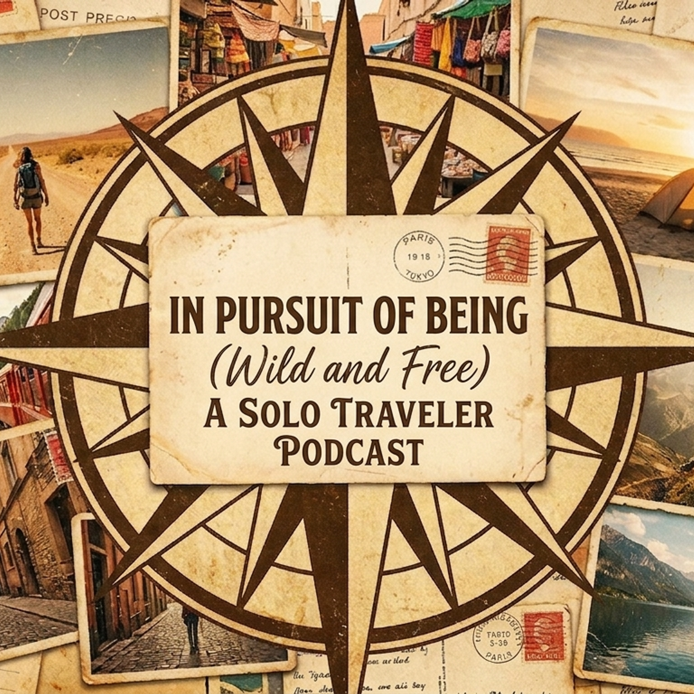 In Pursuit of Being (Wild and Free), A Solo Traveler Podcast