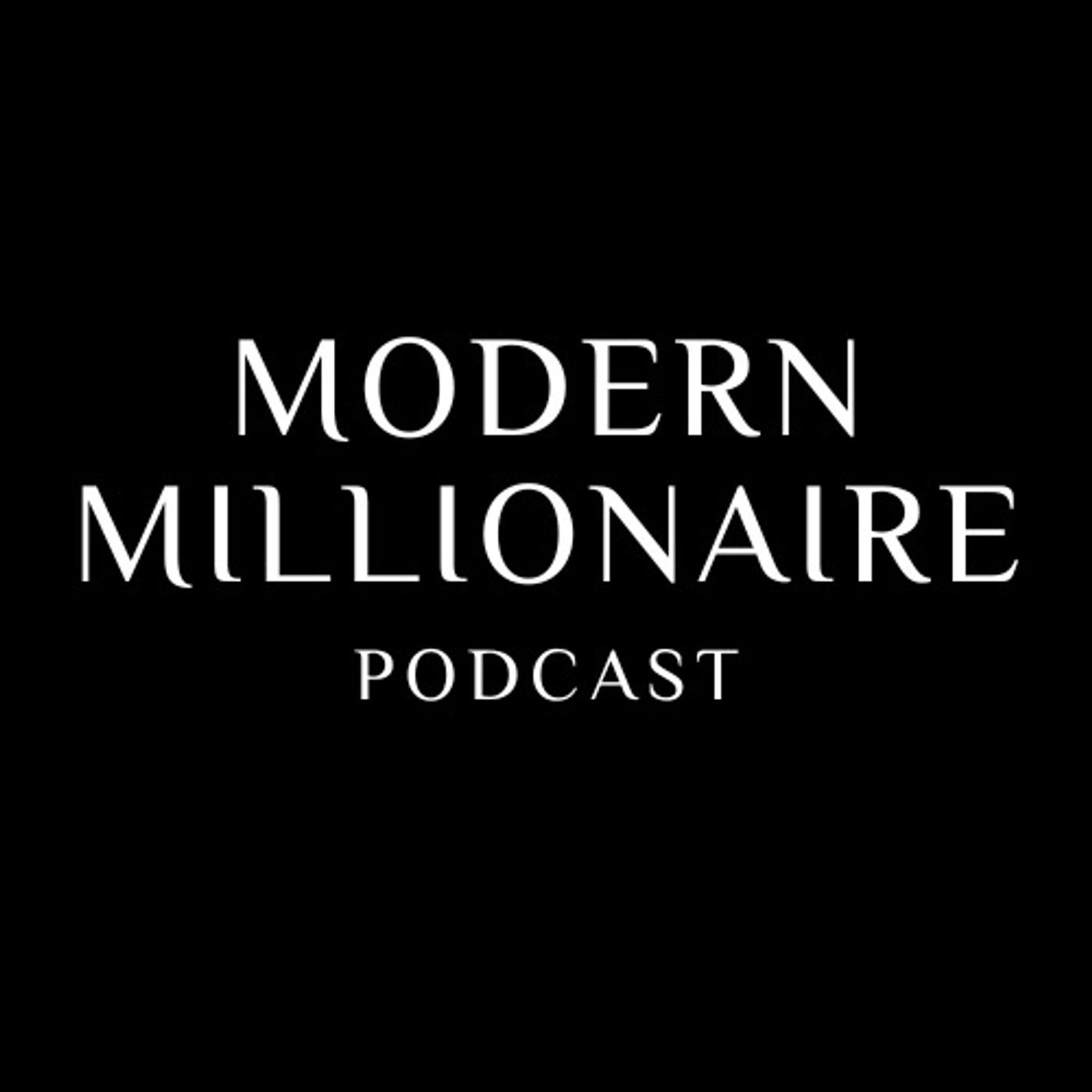 Modern Millionaire Podcast podcast artwork