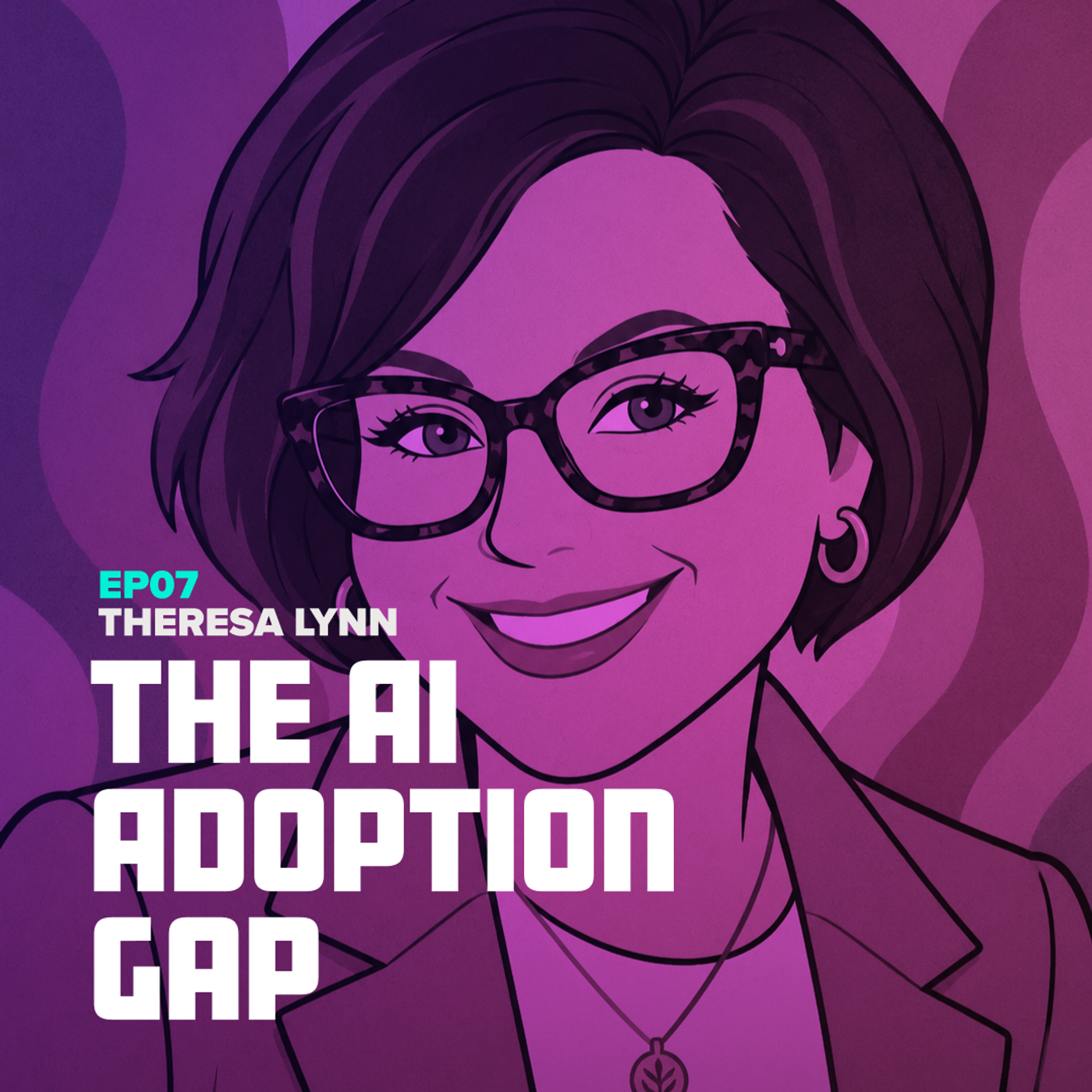 7. The AI Adoption Gap | Theresa Lynn