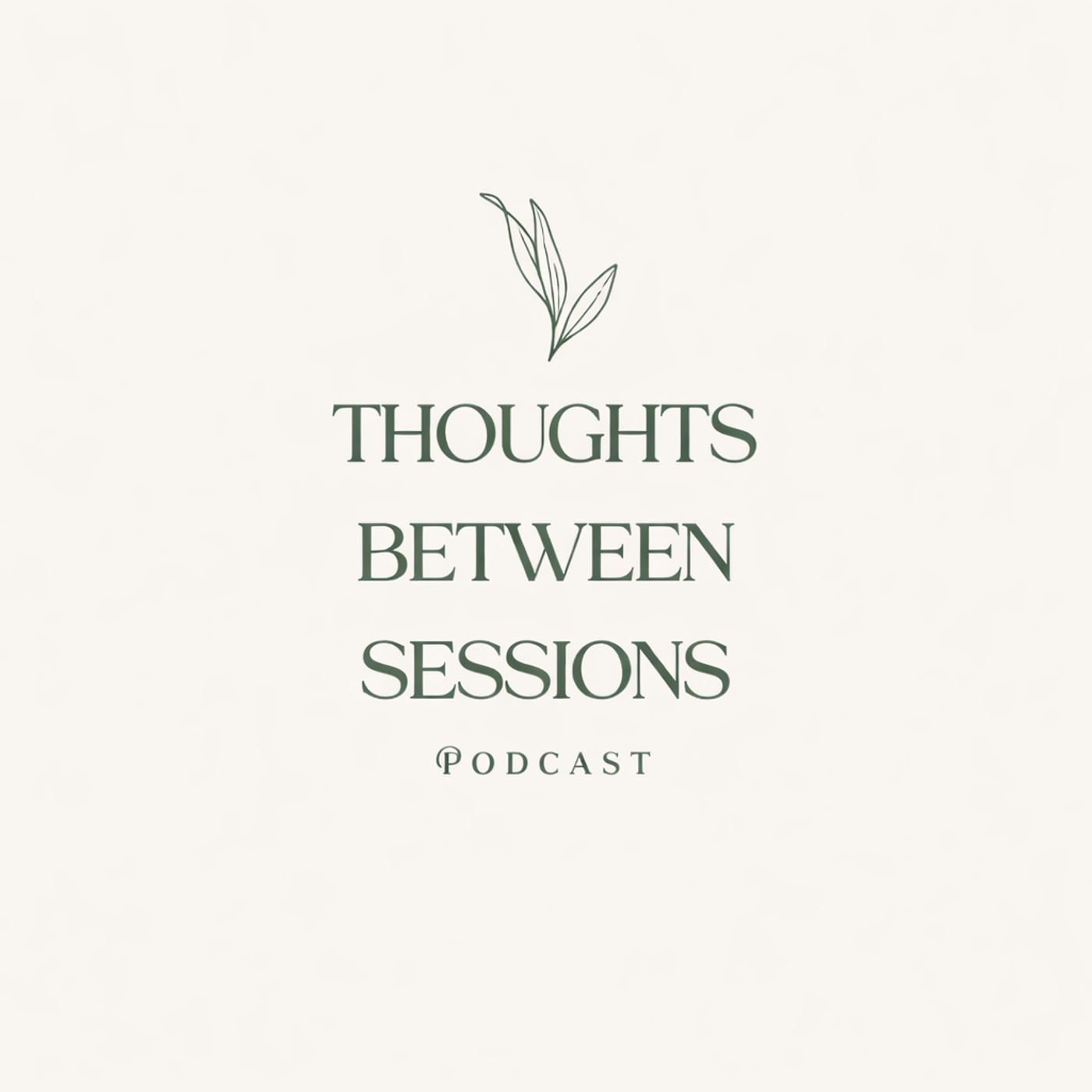 Thoughts Between Sessions Podcast podcast artwork