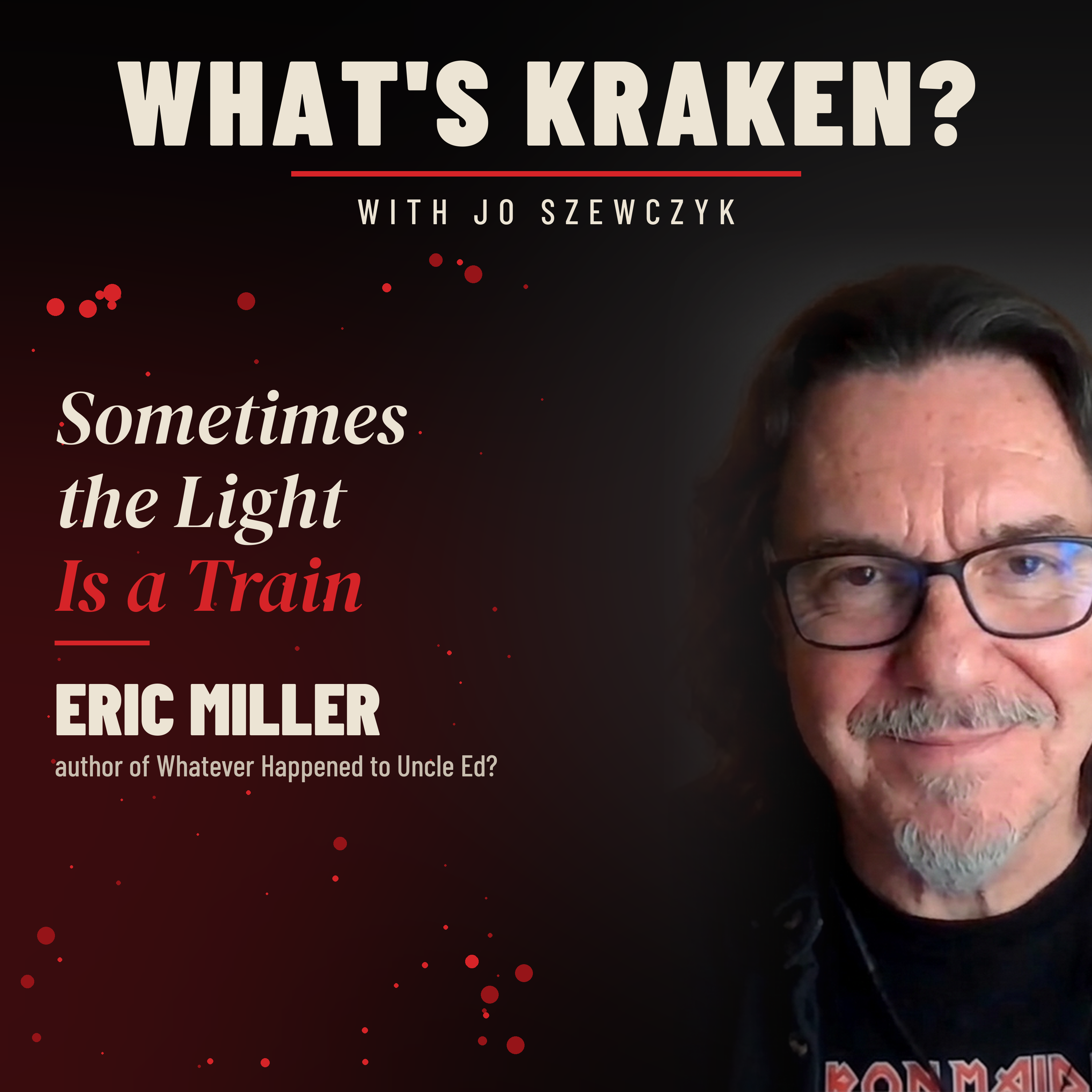 Eric Miller: Sometimes the Light Is a Train episode artwork