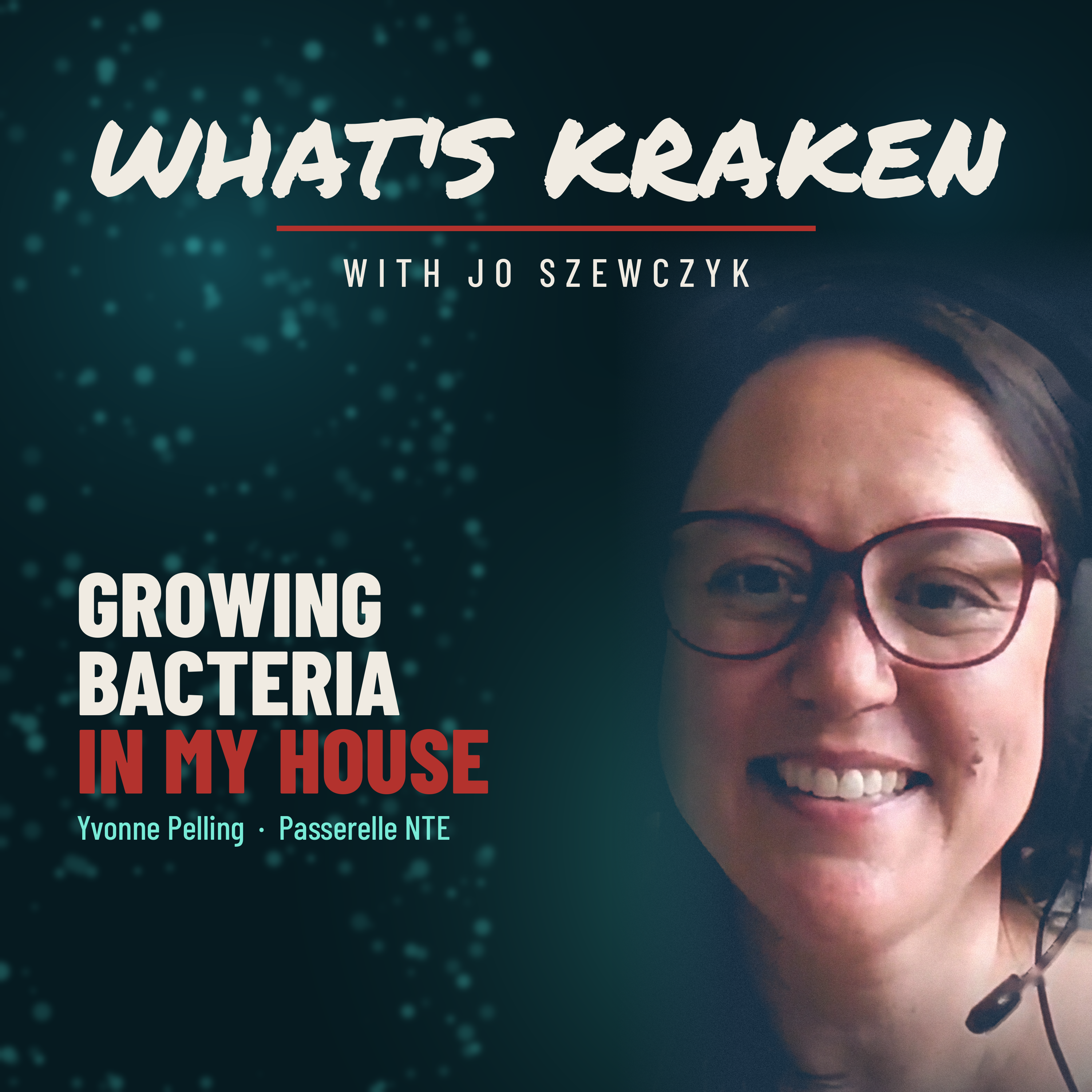 Yvonne Pelling: Growing Bacteria in My House episode artwork