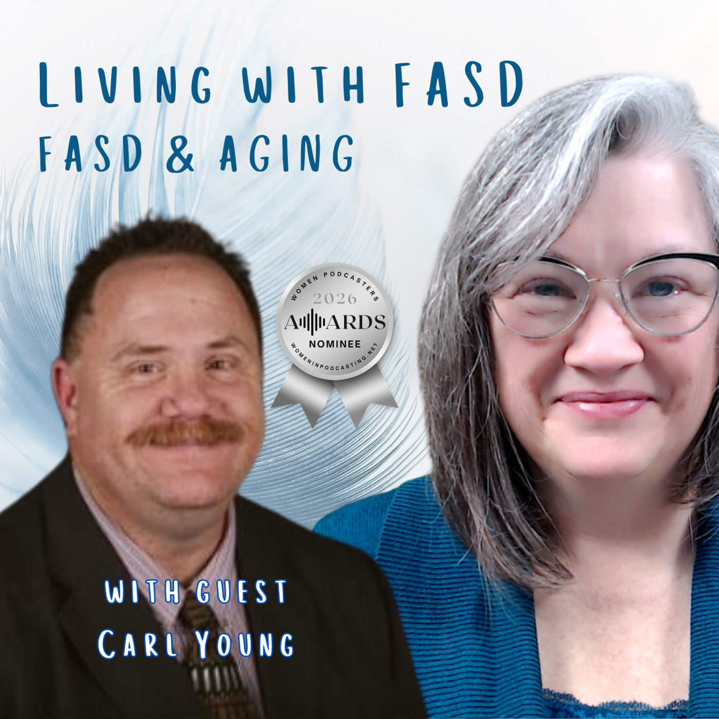 Aging with FASD: Insights, Challenges, and Hope with Carl Young episode artwork