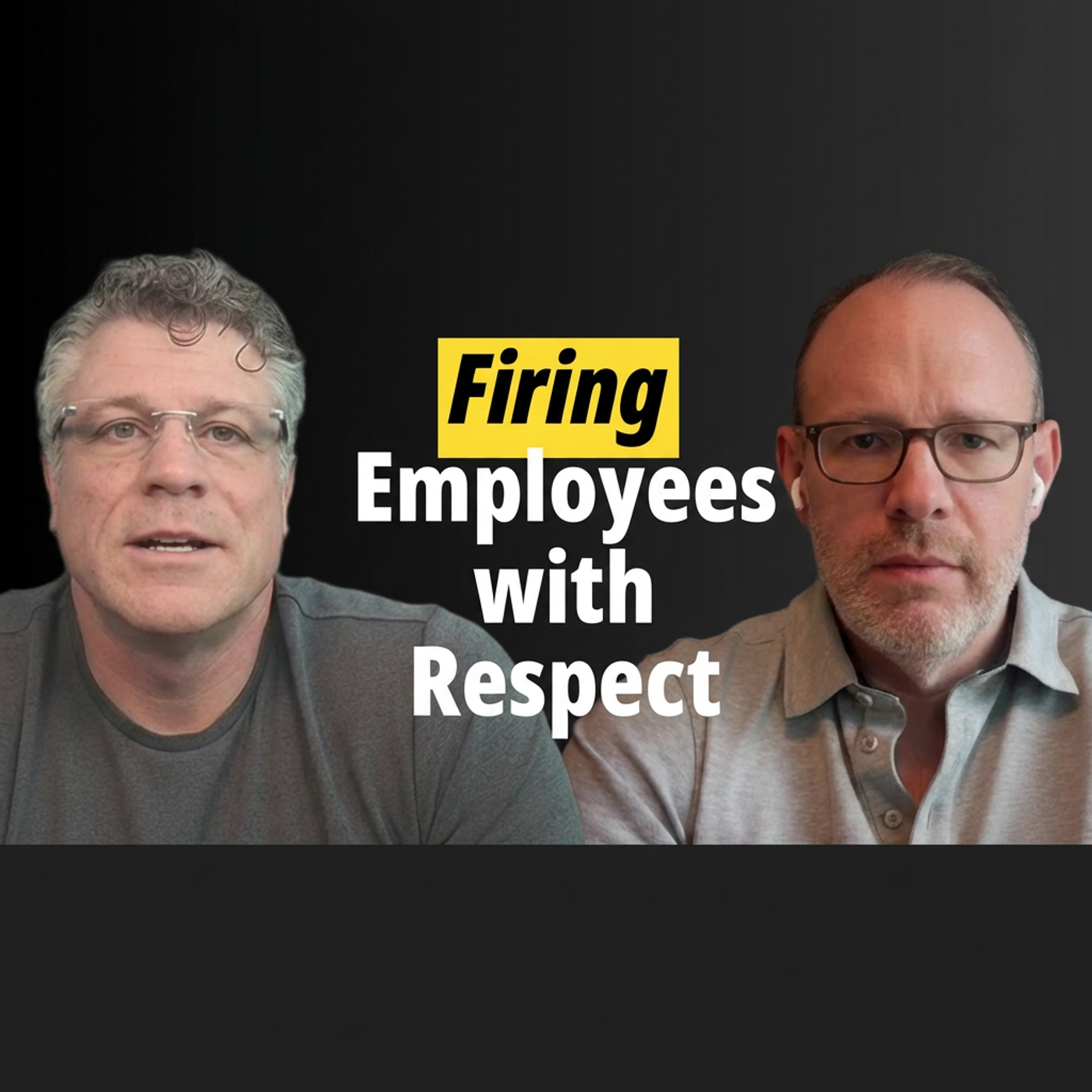Right People, Right Seats: Firing and Employee with Respect episode artwork