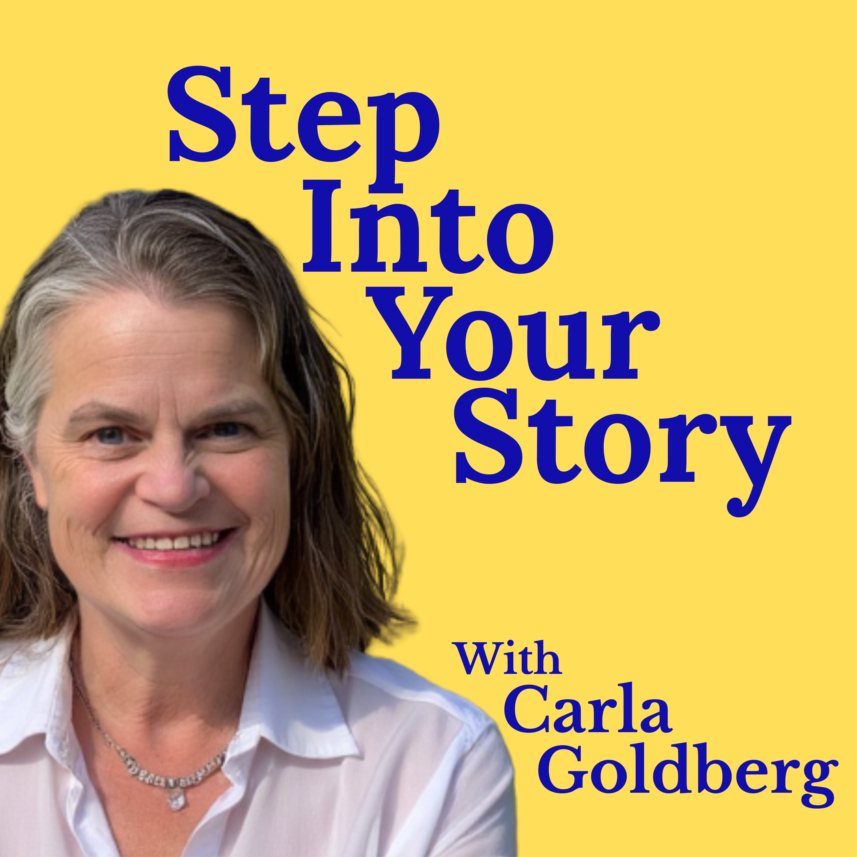 Step Into Your Story with Carla Goldberg