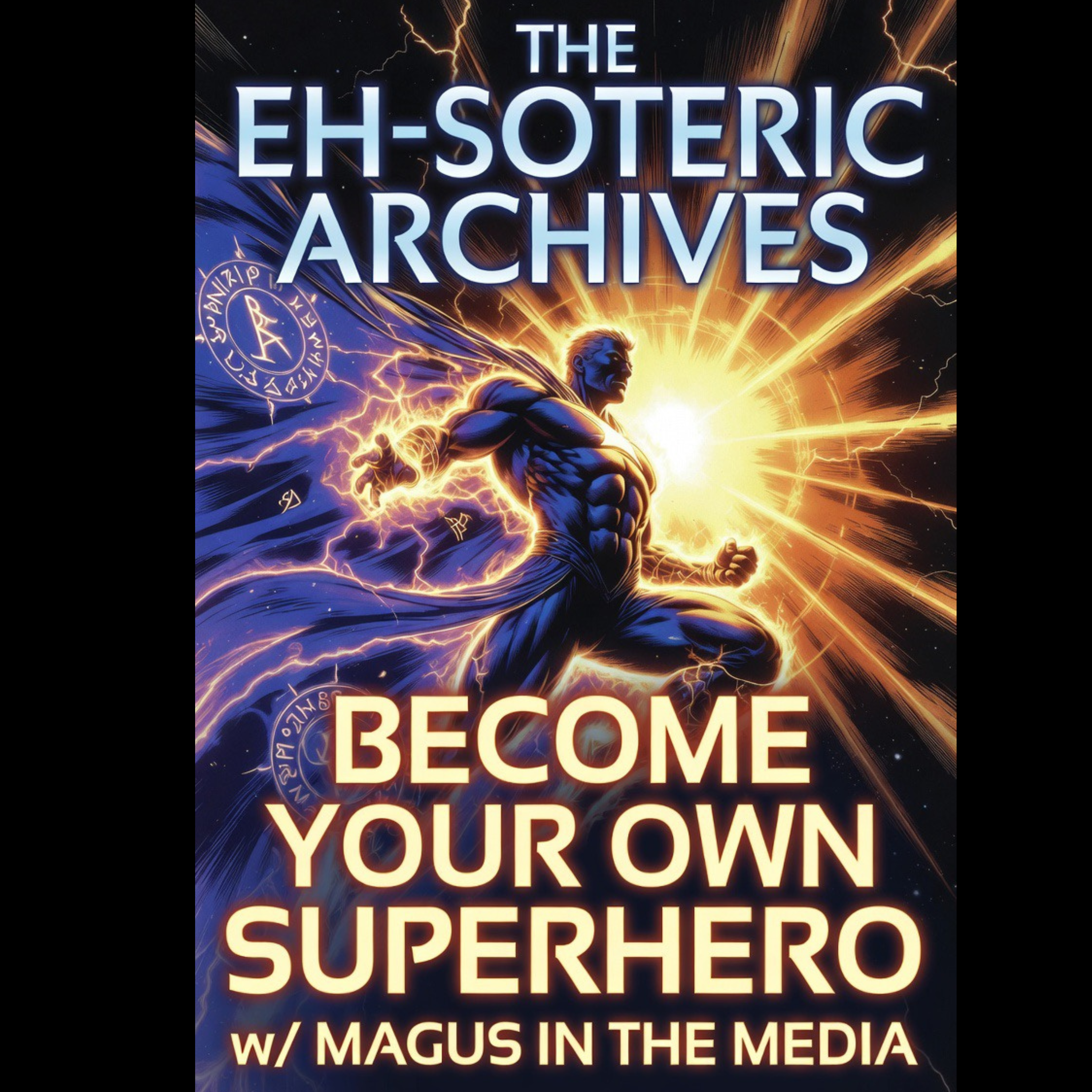 Become Your Own Superhero w/ Magus in the Media episode artwork