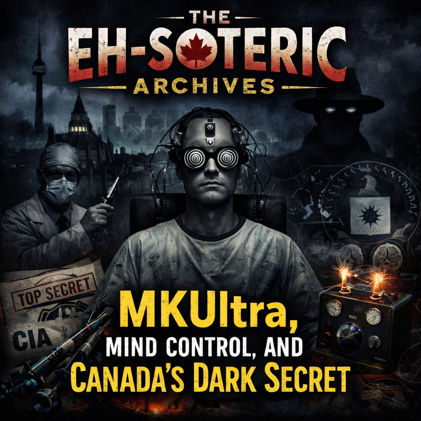 MKUltra, Mind Control, and Canada's Dark Secret episode artwork