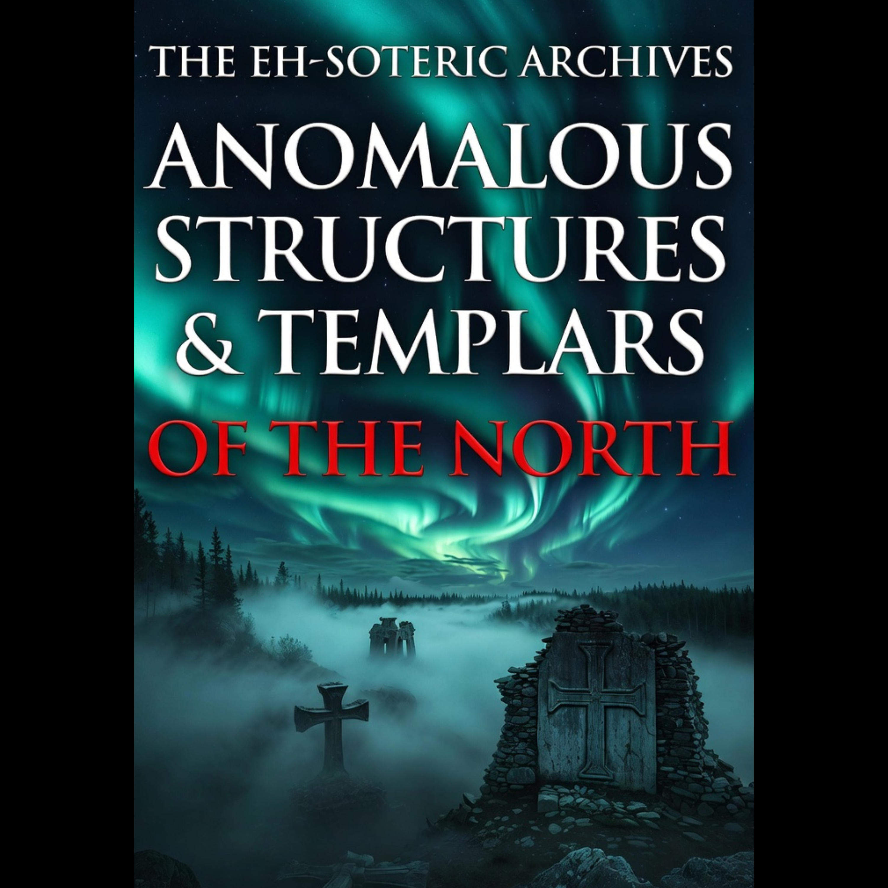 Anomalous Structures & Templars of the North episode artwork
