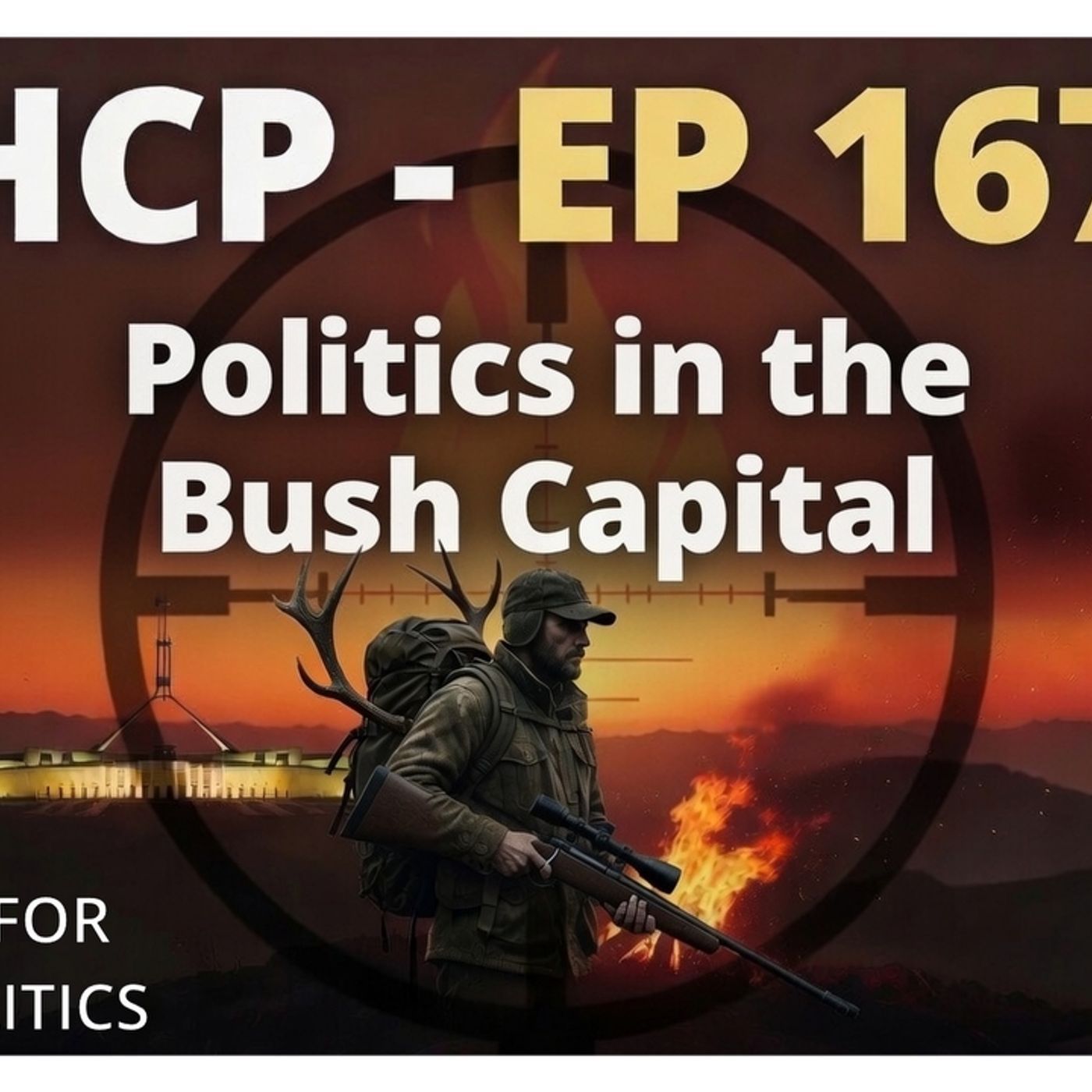 HCP - EP167 - Politics in the Bush Capital