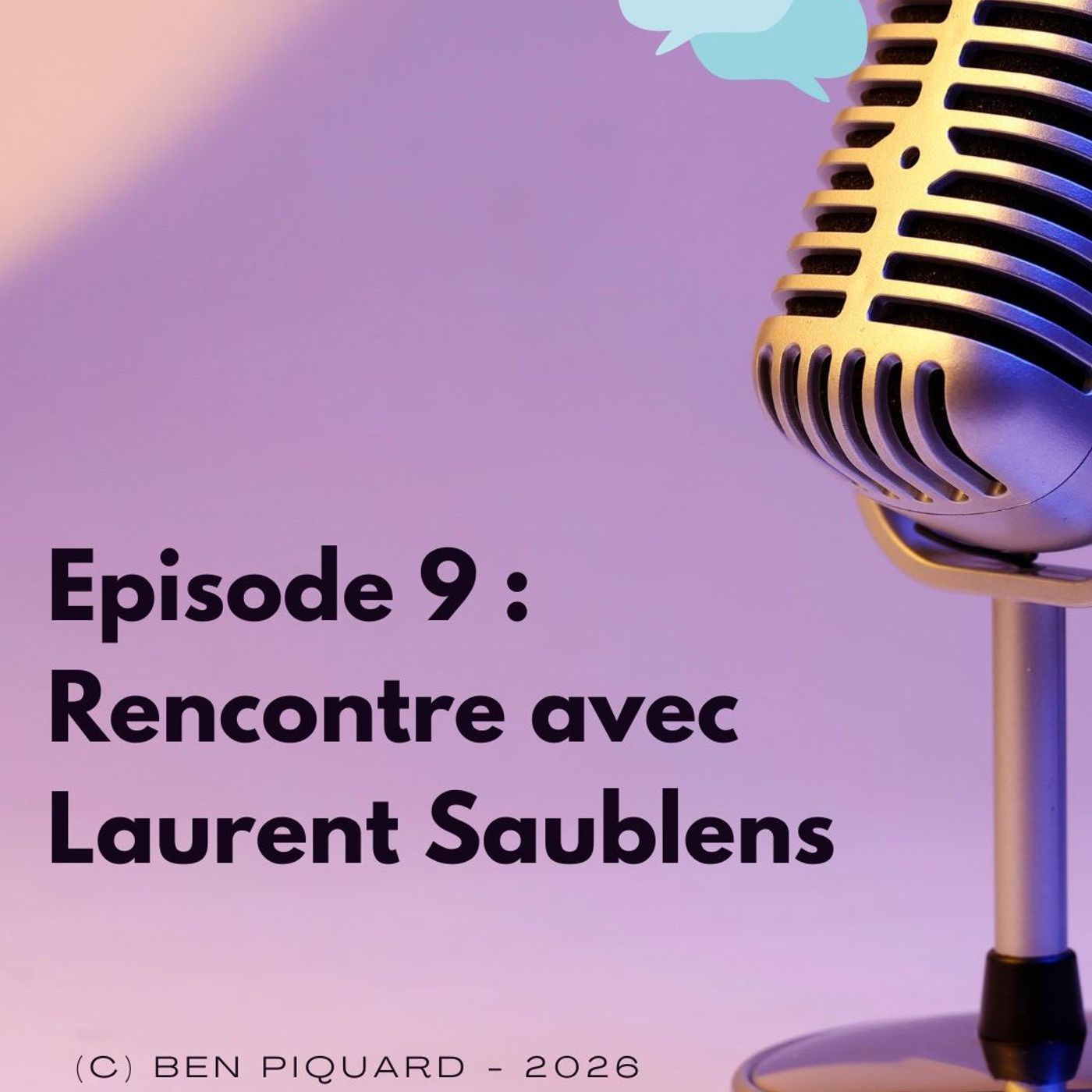 Ep 9 : 9/2/2026 rencontre avec Laurent Saublens episode artwork