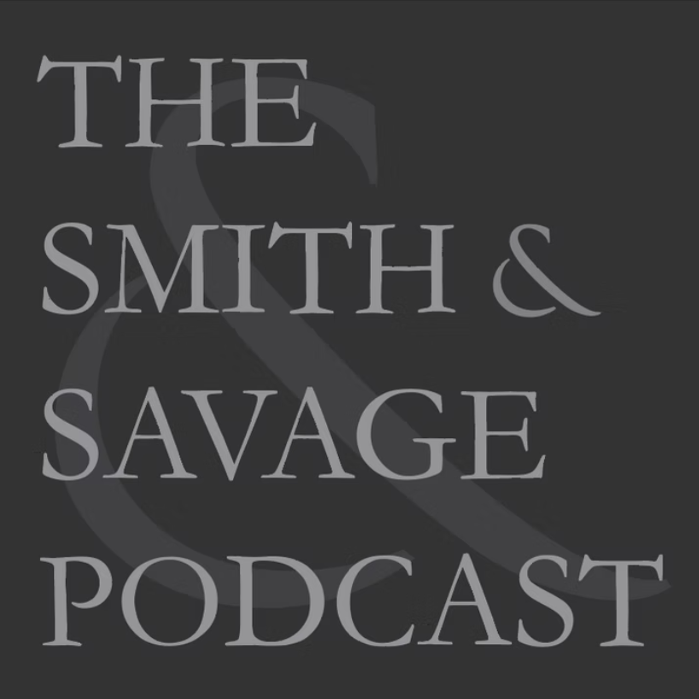 The Smith & Savage Podcast
