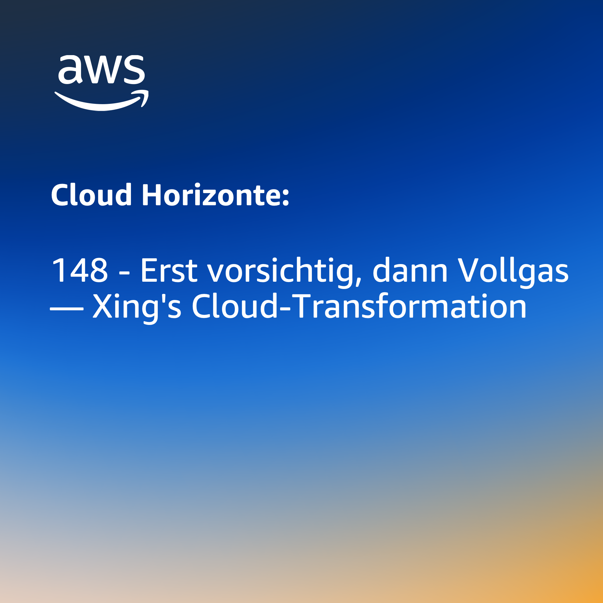 148 - Erst vorsichtig, dann Vollgas — Xing's Cloud-Transformation episode artwork