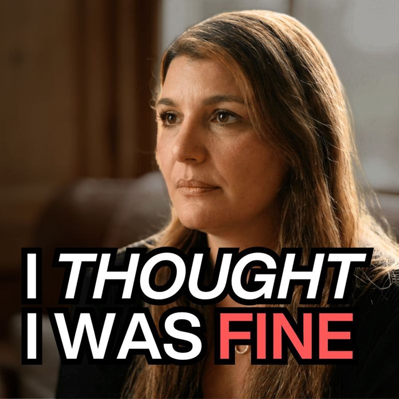 I Thought I Was Fine… Until I Wasn’t | Ep 12 - part 2
