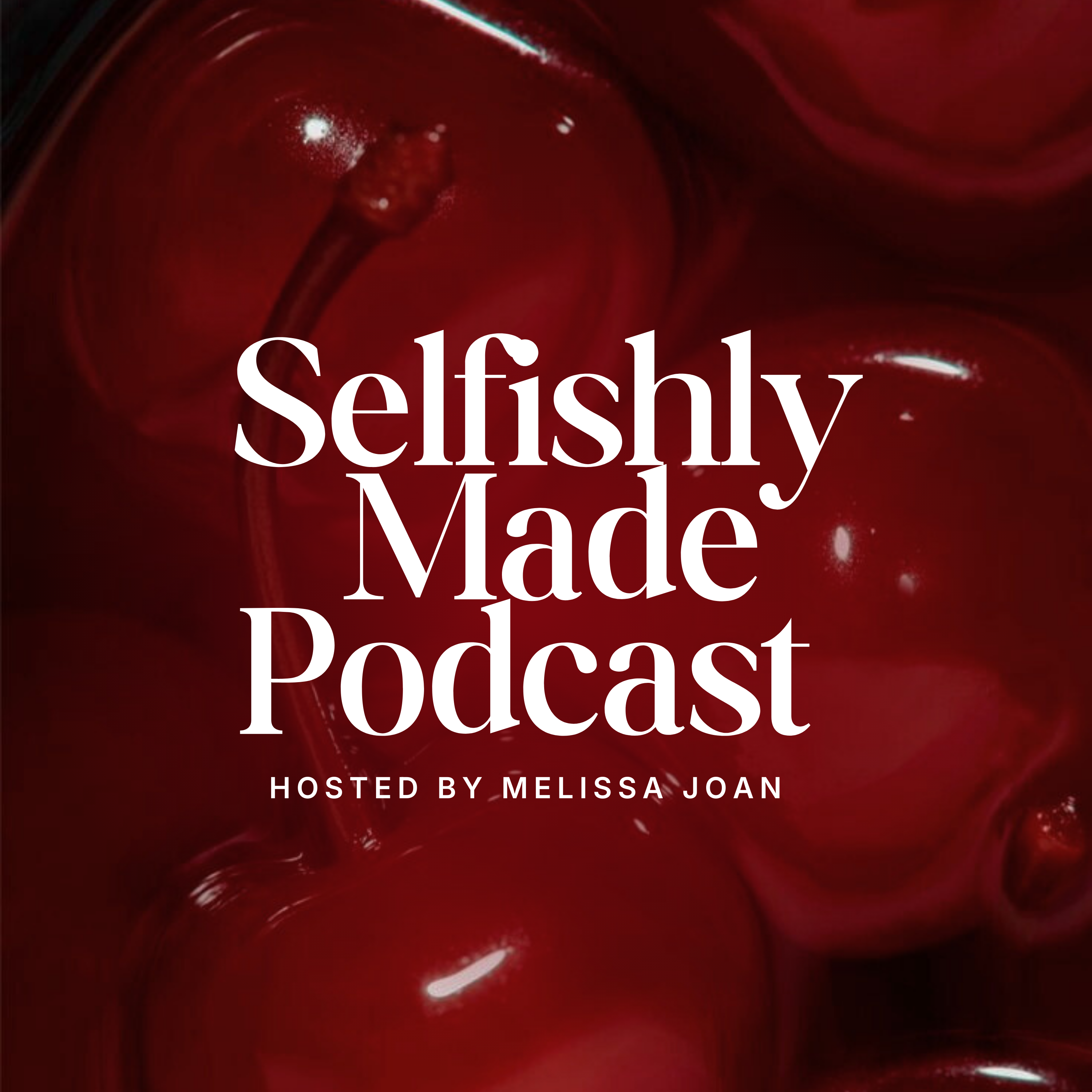 Selfishly Made, The Podcast