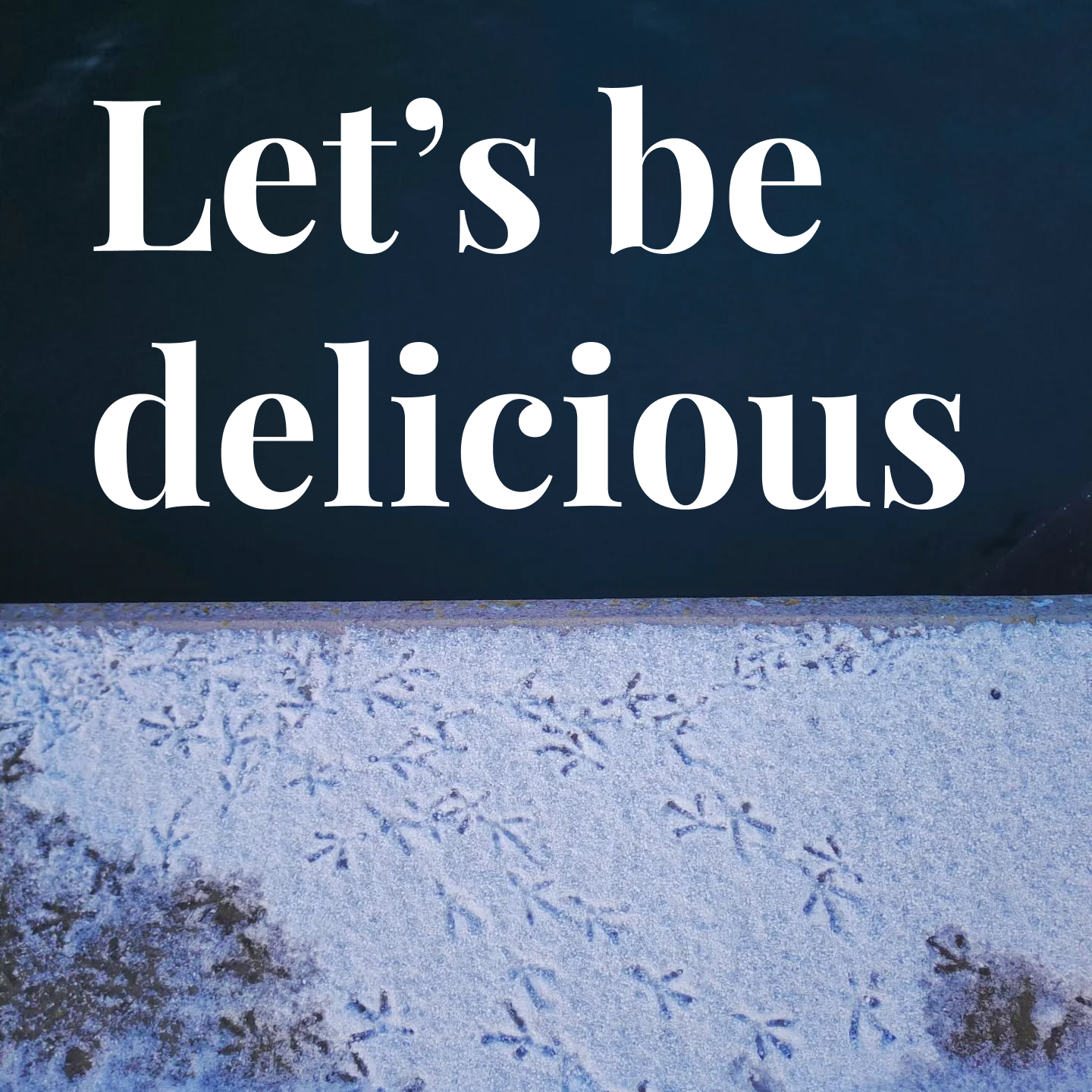 Let's Be Delicious