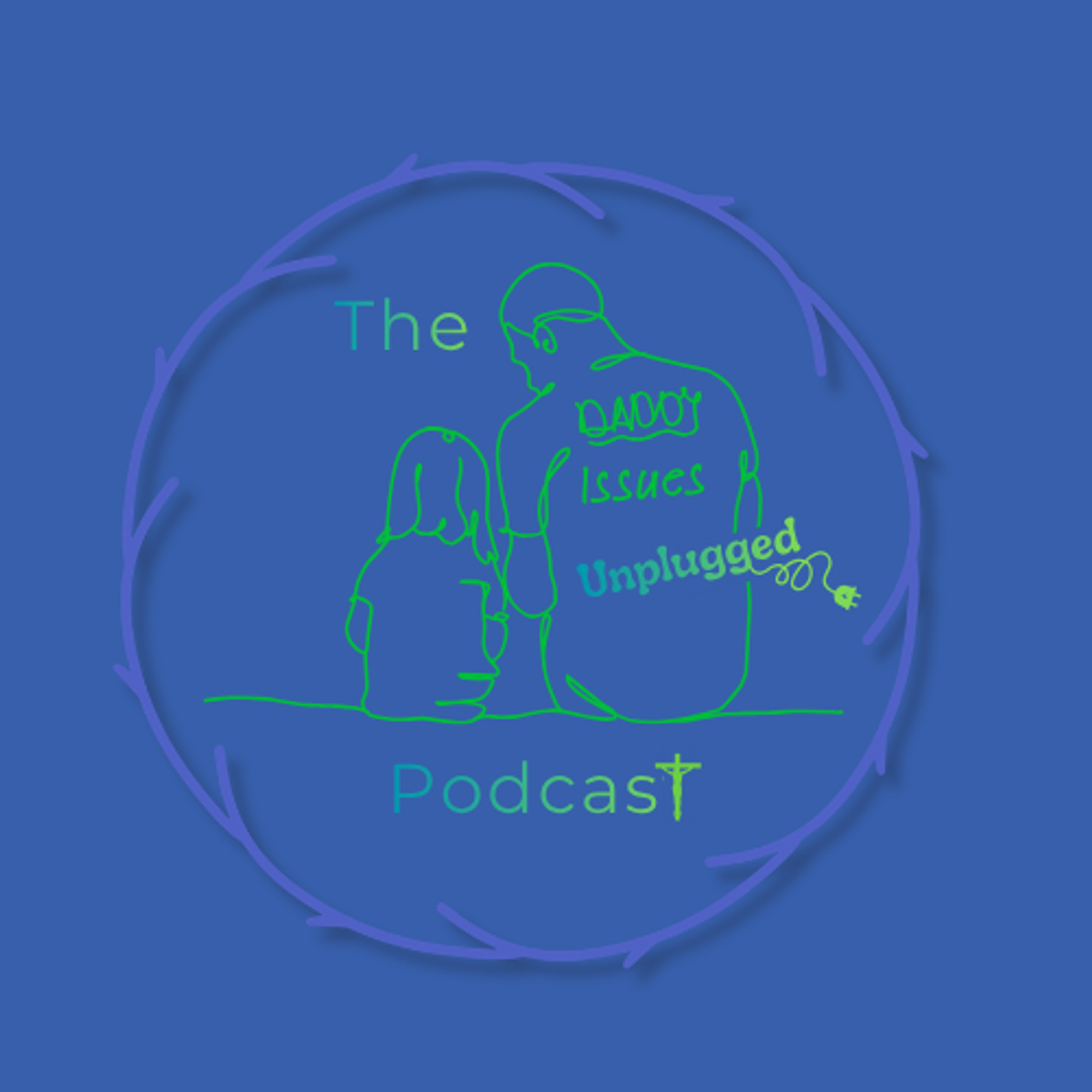 The Daddy Issues Unplugged Podcast