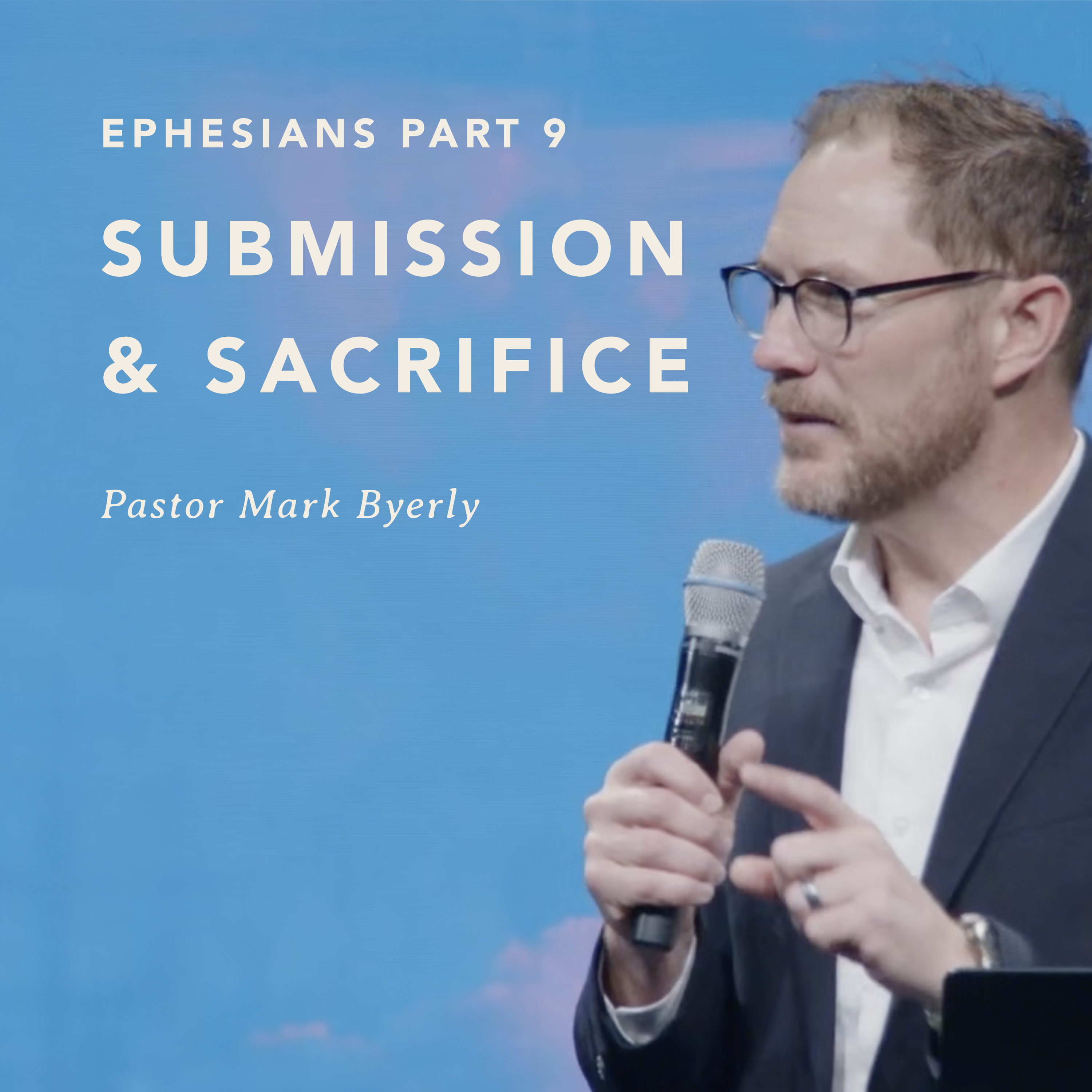 Ephesians Part 9 - Submission & Sacrifice episode artwork