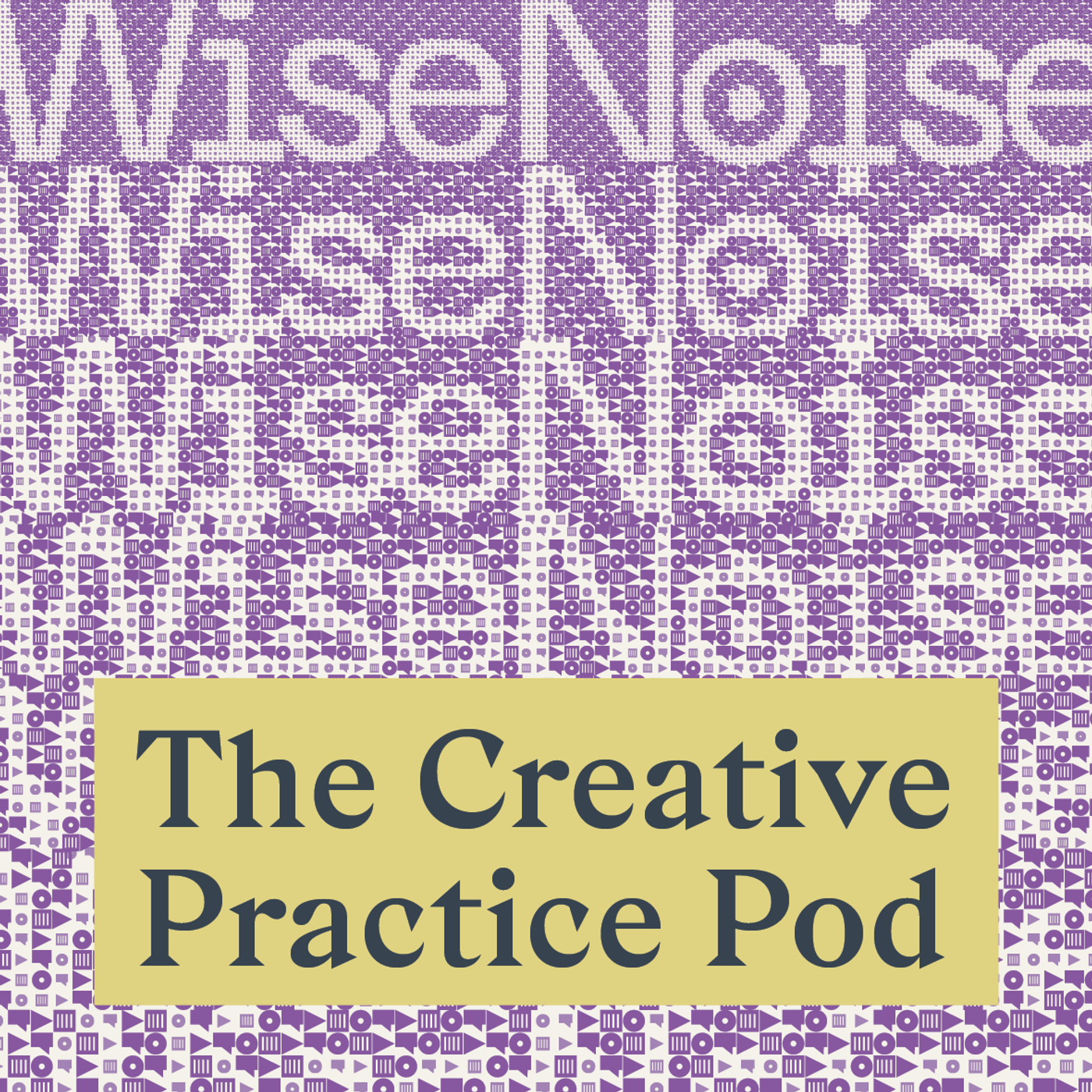 WiseNoise: The Creative Practice Podcast