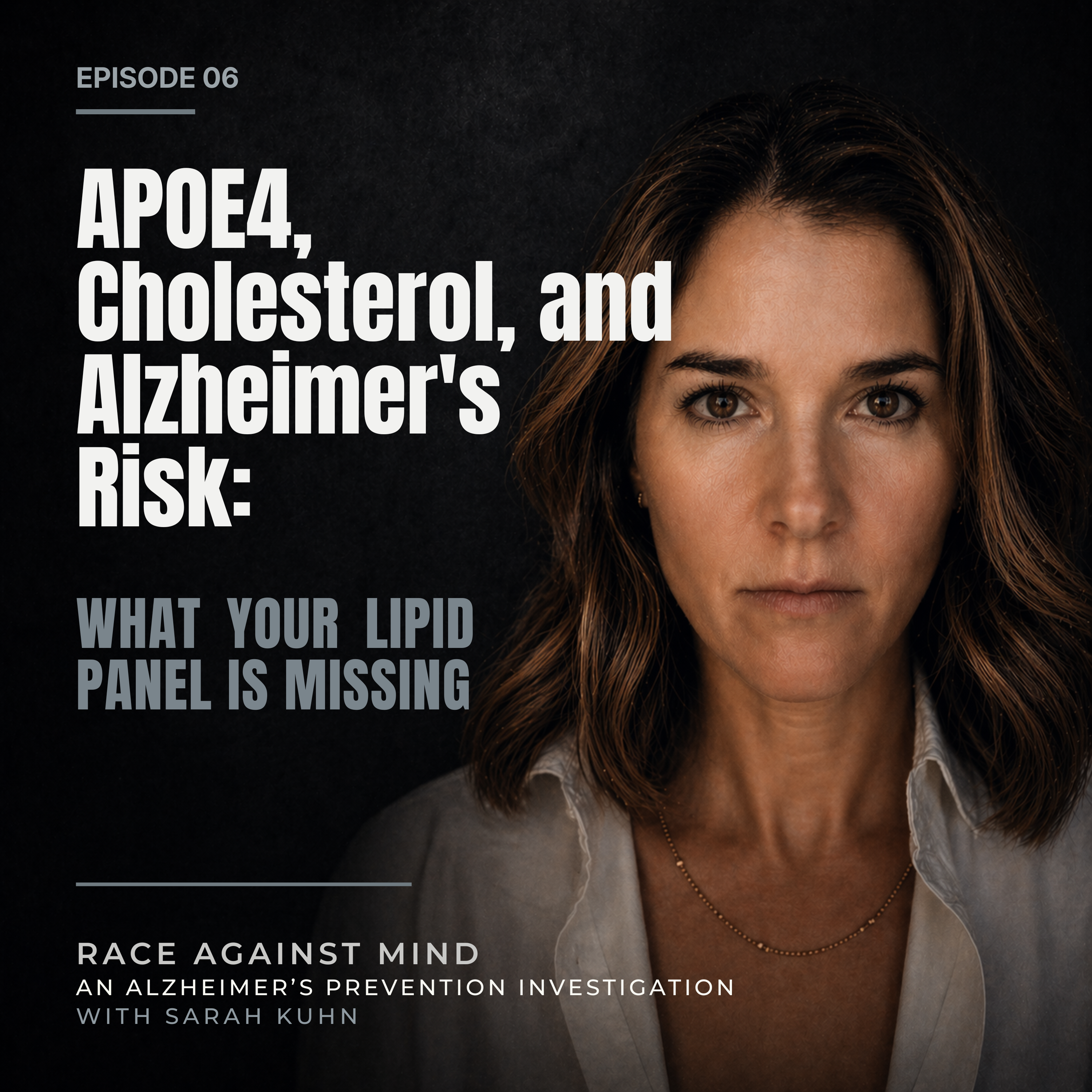 Ep. 6 APOE4, Cholesterol, and Alzheimer's Risk: What Your Lipid Panel Is Missing episode artwork