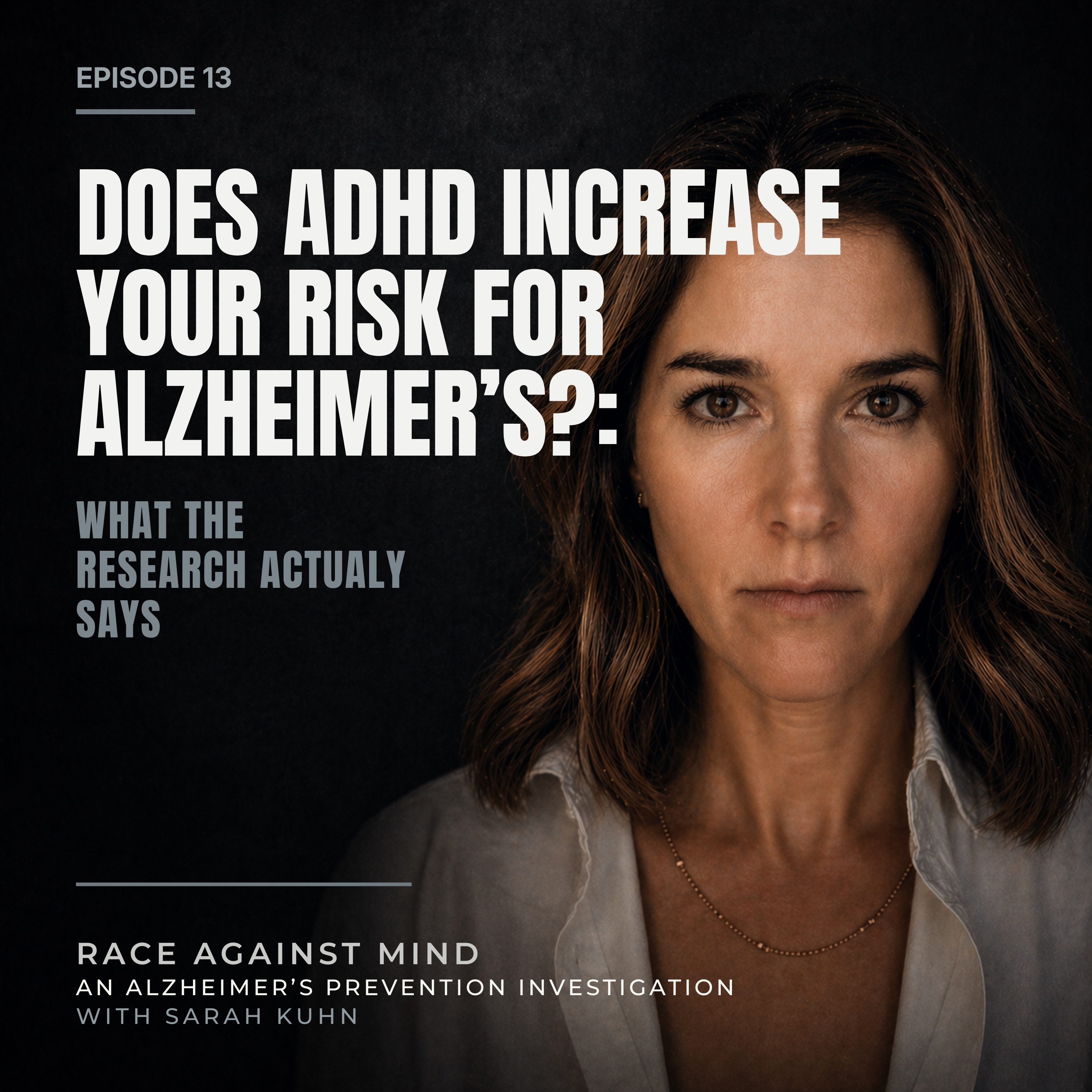 Ep. 13 Does ADHD Increase Your Risk of Alzheimer's? What the Research Actually Says