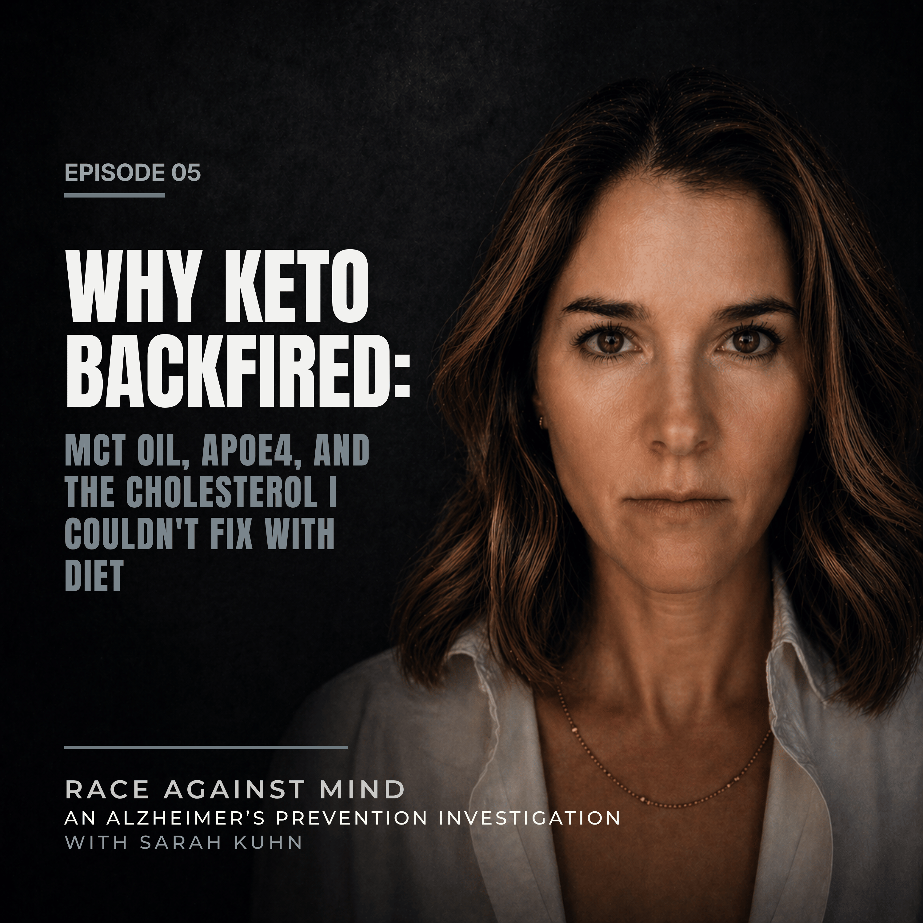 Ep. 5 Why Keto Backfired: MCT Oil, APOE4, and the Cholesterol I Couldn't Fix With Diet episode artwork