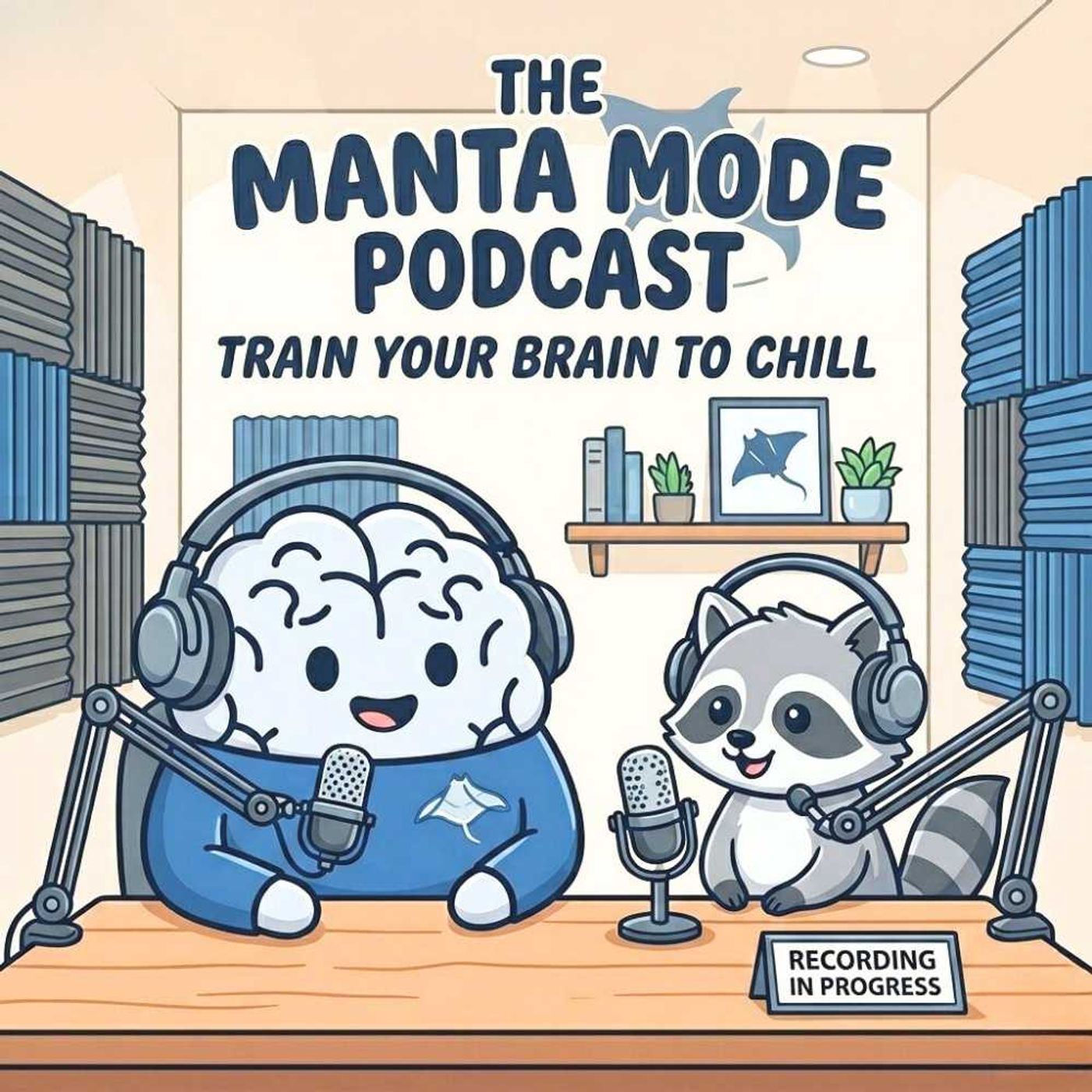 The Manta Mode Podcast: train your brain to chill podcast artwork
