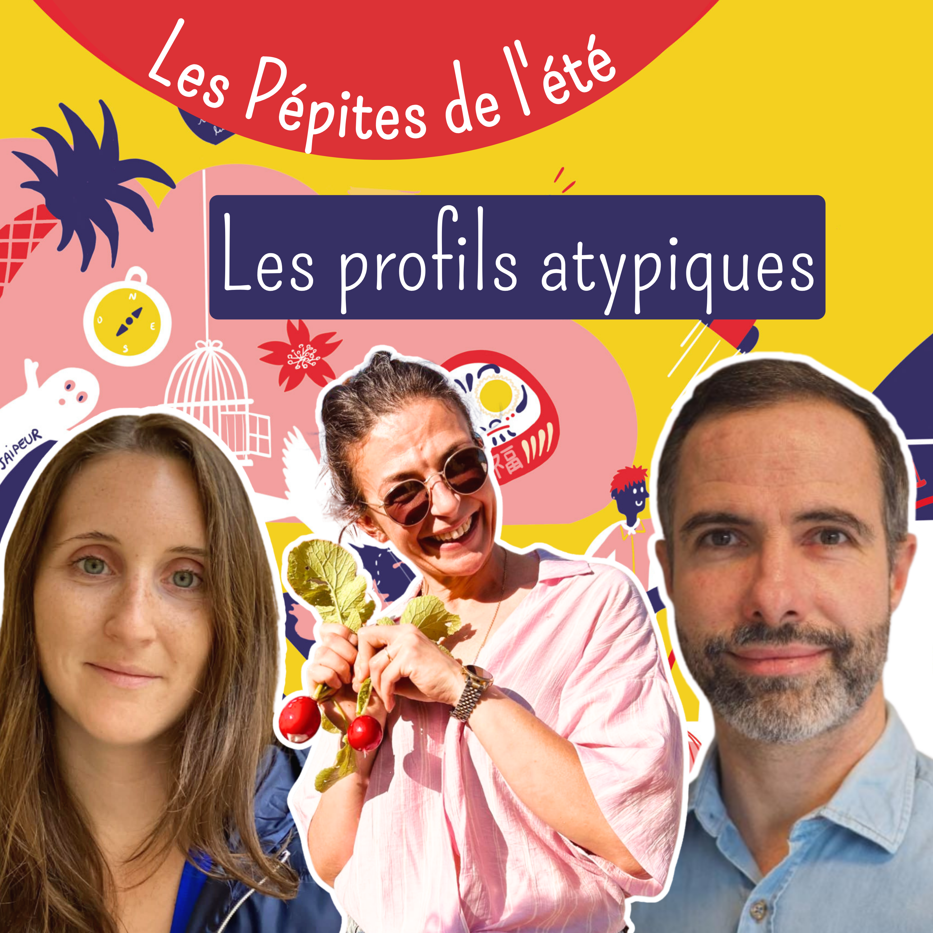 Les Pépites de l'été - Les profils atypiques episode artwork