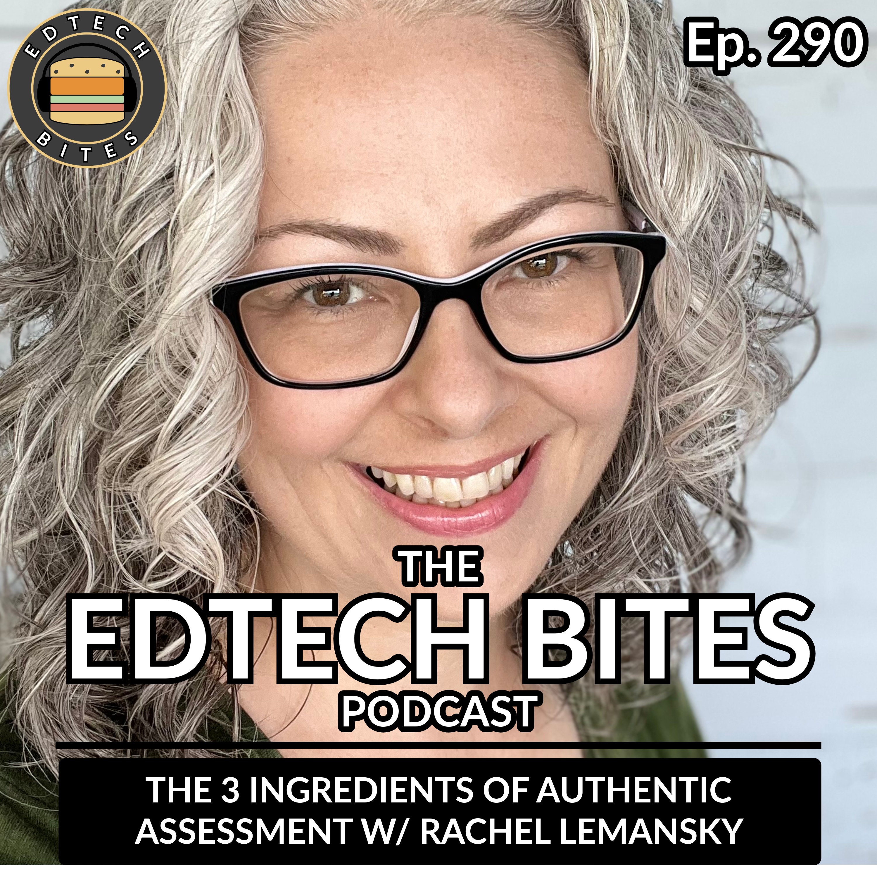 Ep. 290 | The 3 Ingredients of Authentic Assessment w/ Rachel Lemansky