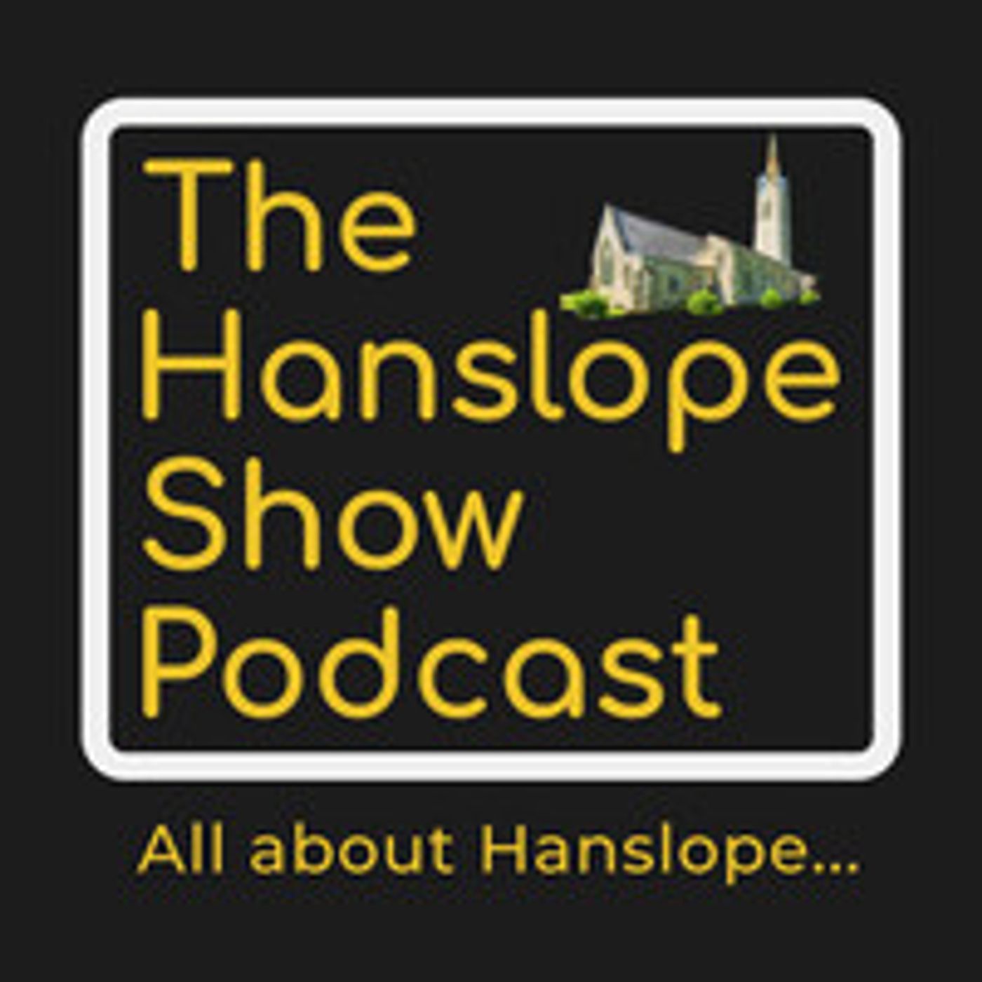 The Hanslope Show Podcast podcast artwork