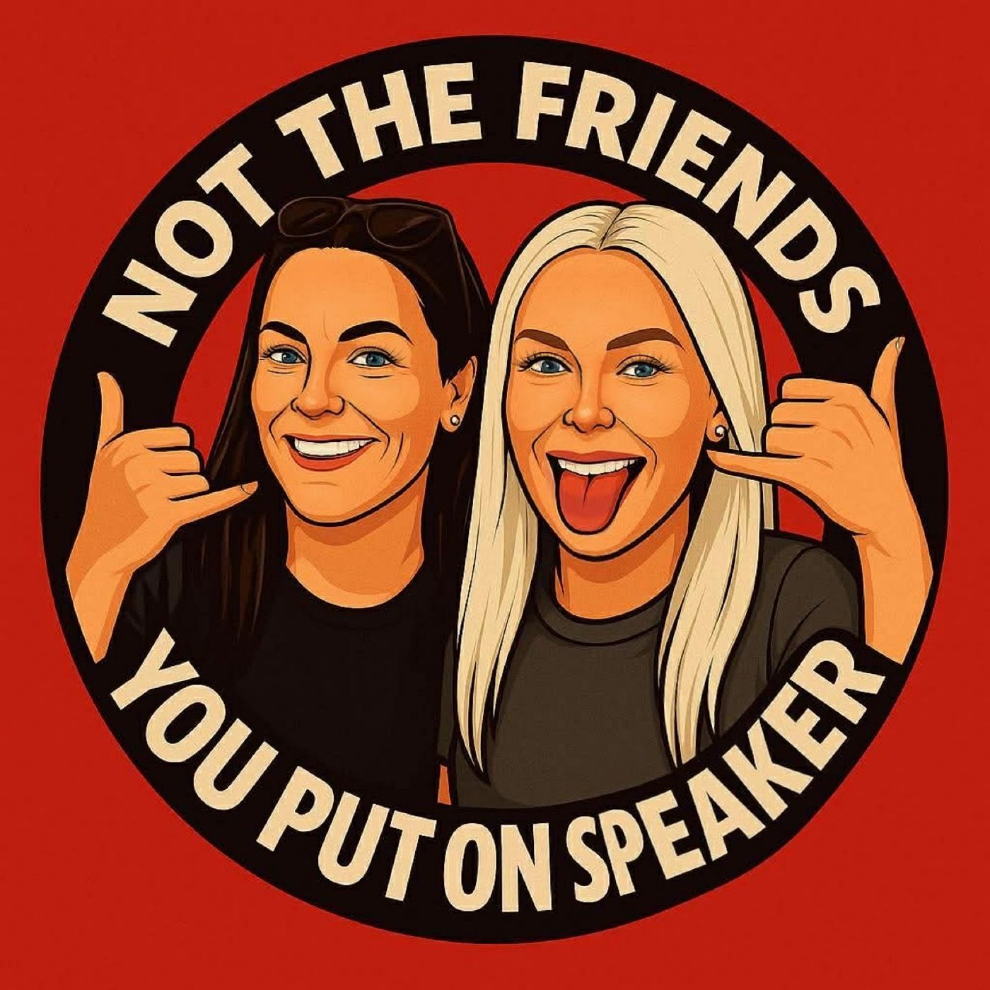 Not The Friends You Put On Speaker podcast artwork