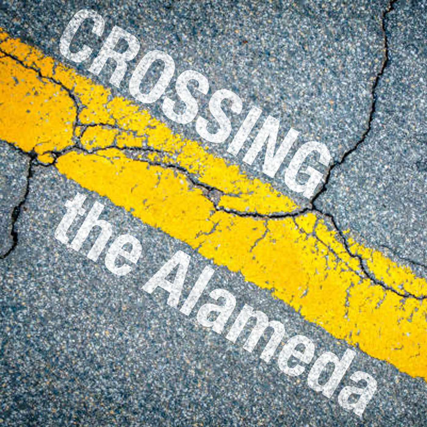 Crossing The Alameda podcast artwork