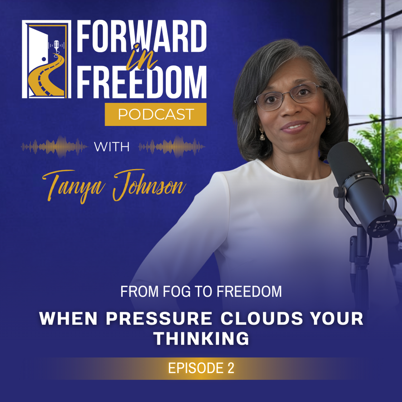 Episode 2 - From Fog to Freedom: When Pressure Clouds Your Thinking episode artwork