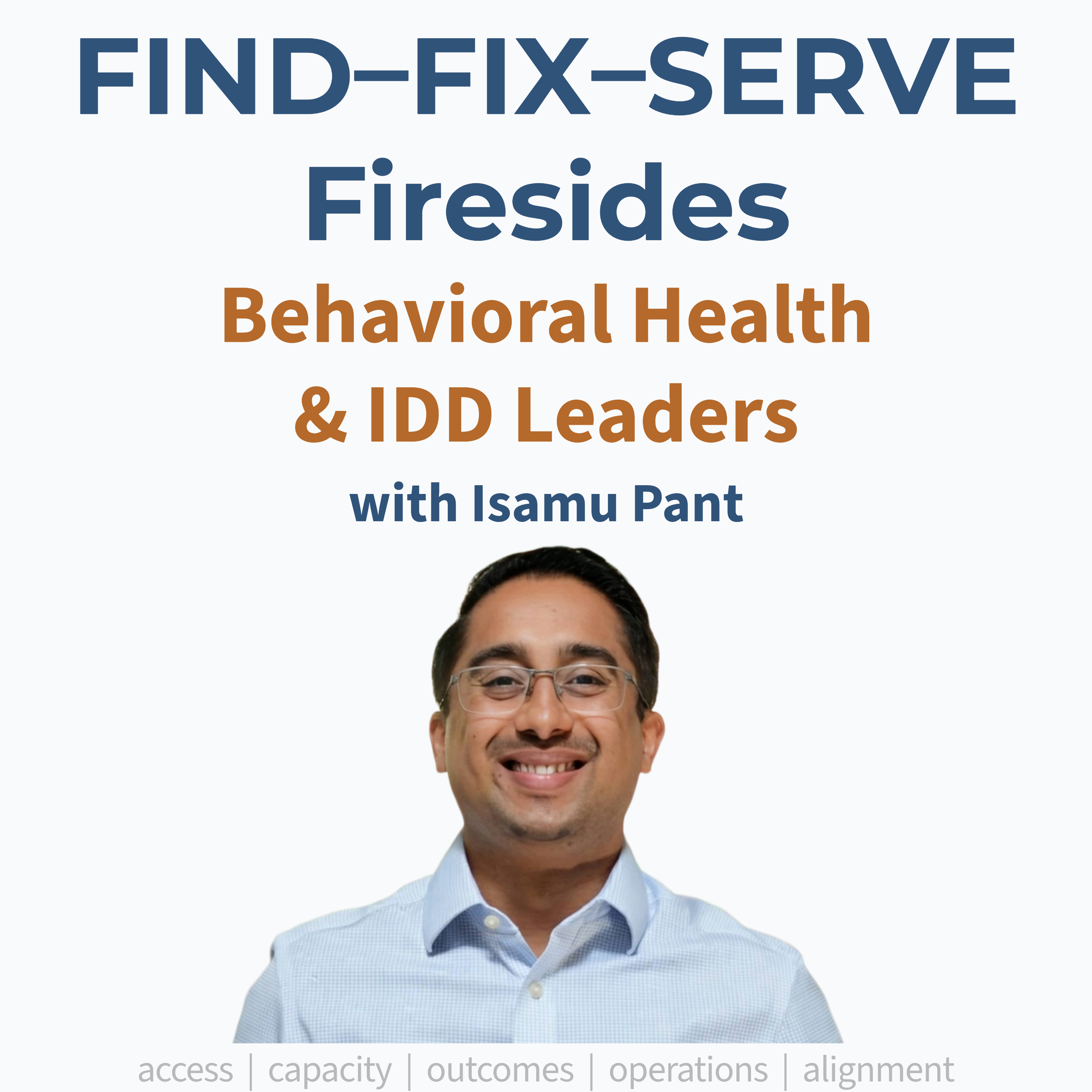 Find–Fix–Serve Firesides with Isamu Pant