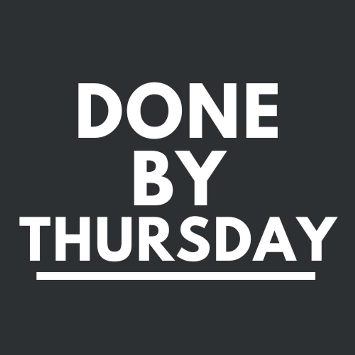 Done By Thursday podcast artwork