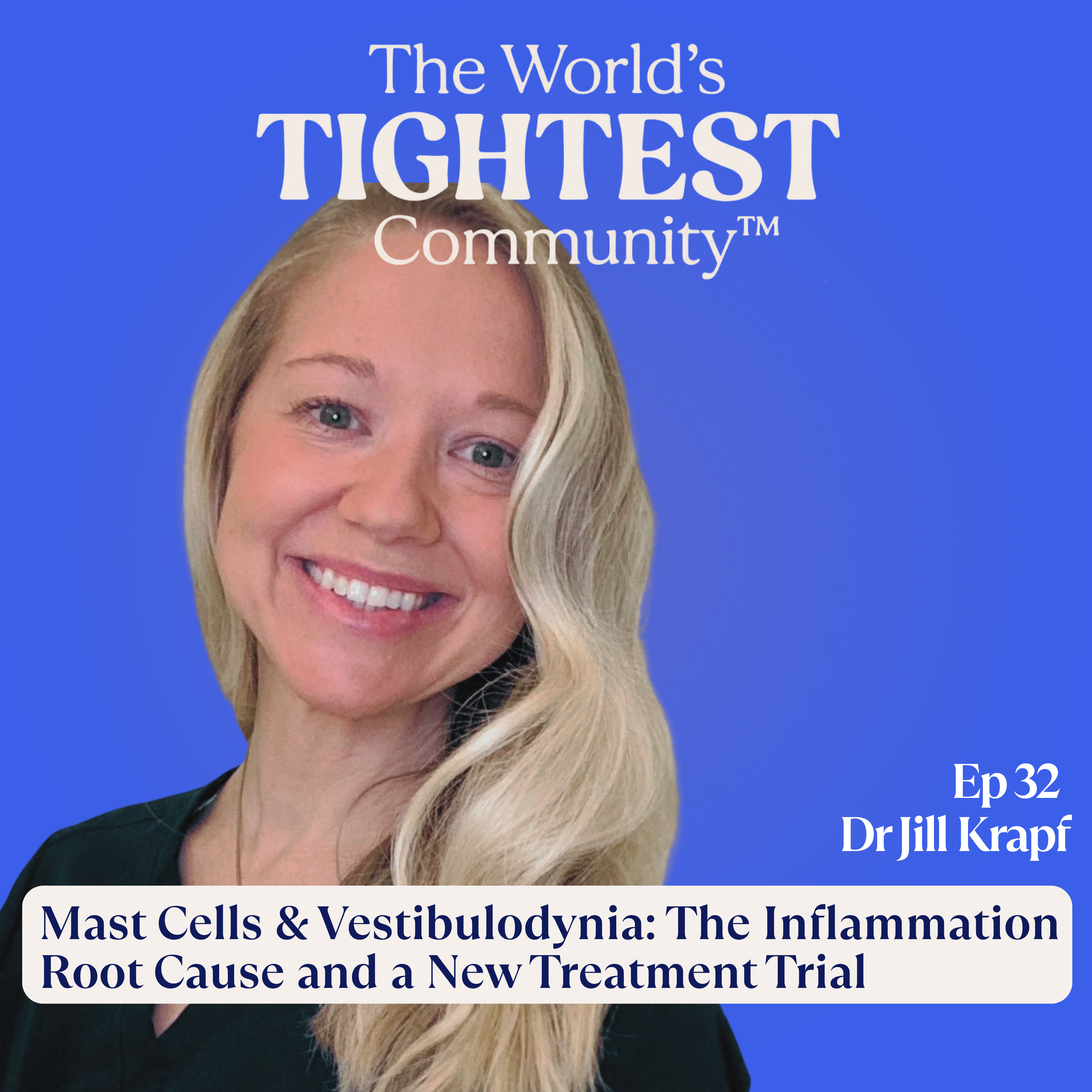 Mast Cells and Vestibulodynia: The Inflammation Root Cause and A New Treatment Trial I Dr Jill Krapf