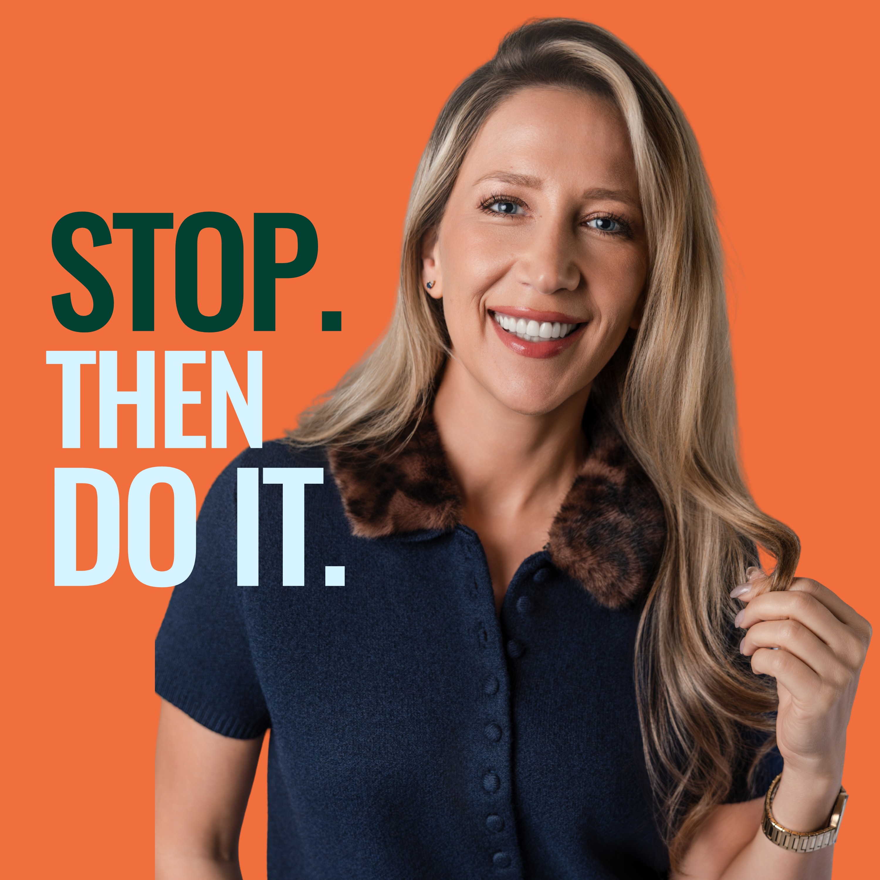 STOP. Then do it.