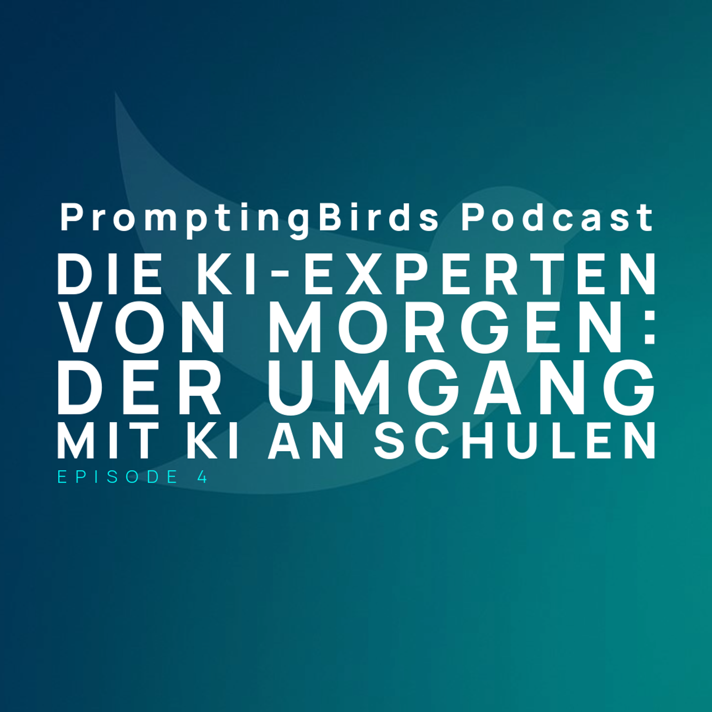 EP 004 - Die KI-Experten von morgen: Der Umgang mit KI an Schulen episode artwork