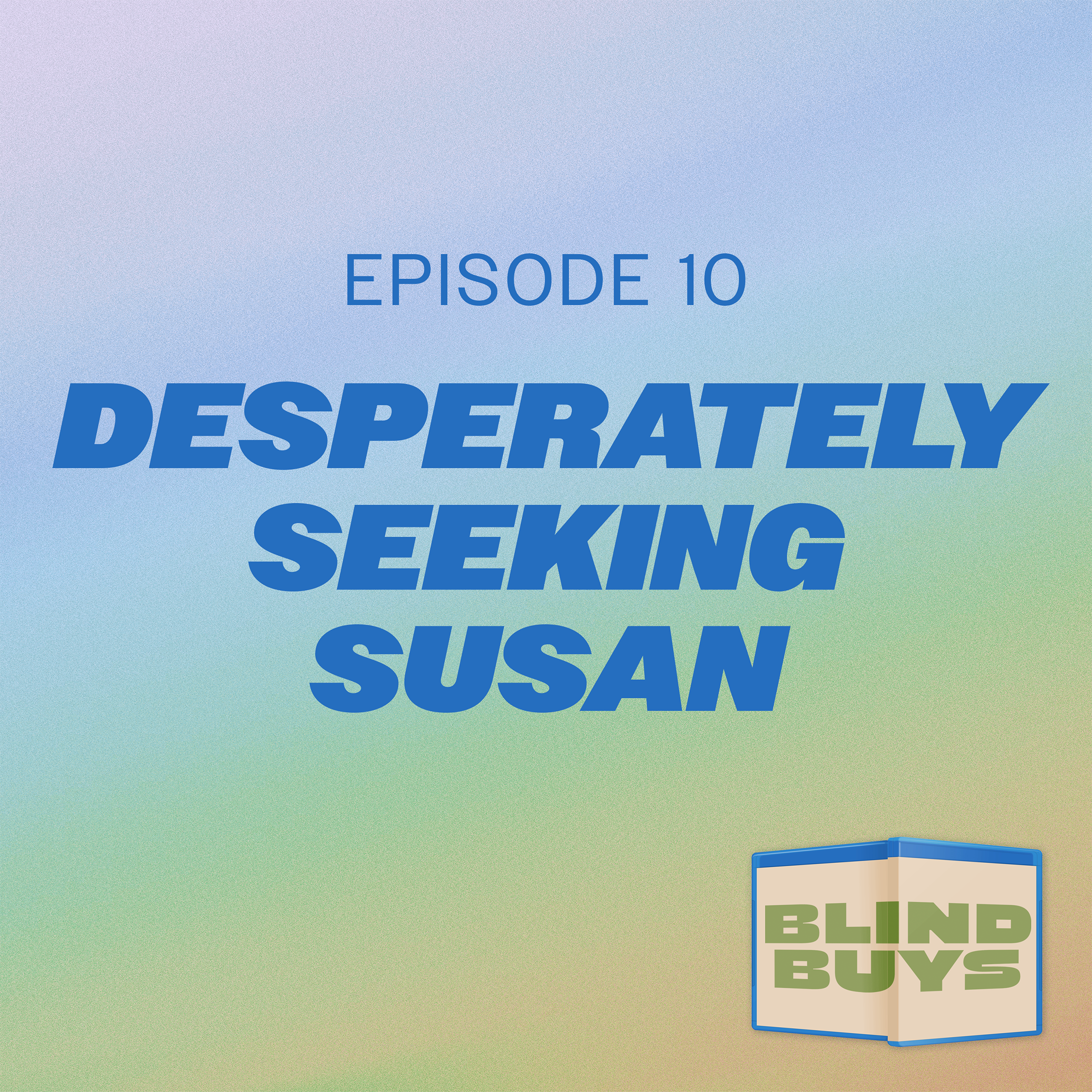 Episode 10: Desperately Seeking Susan episode artwork