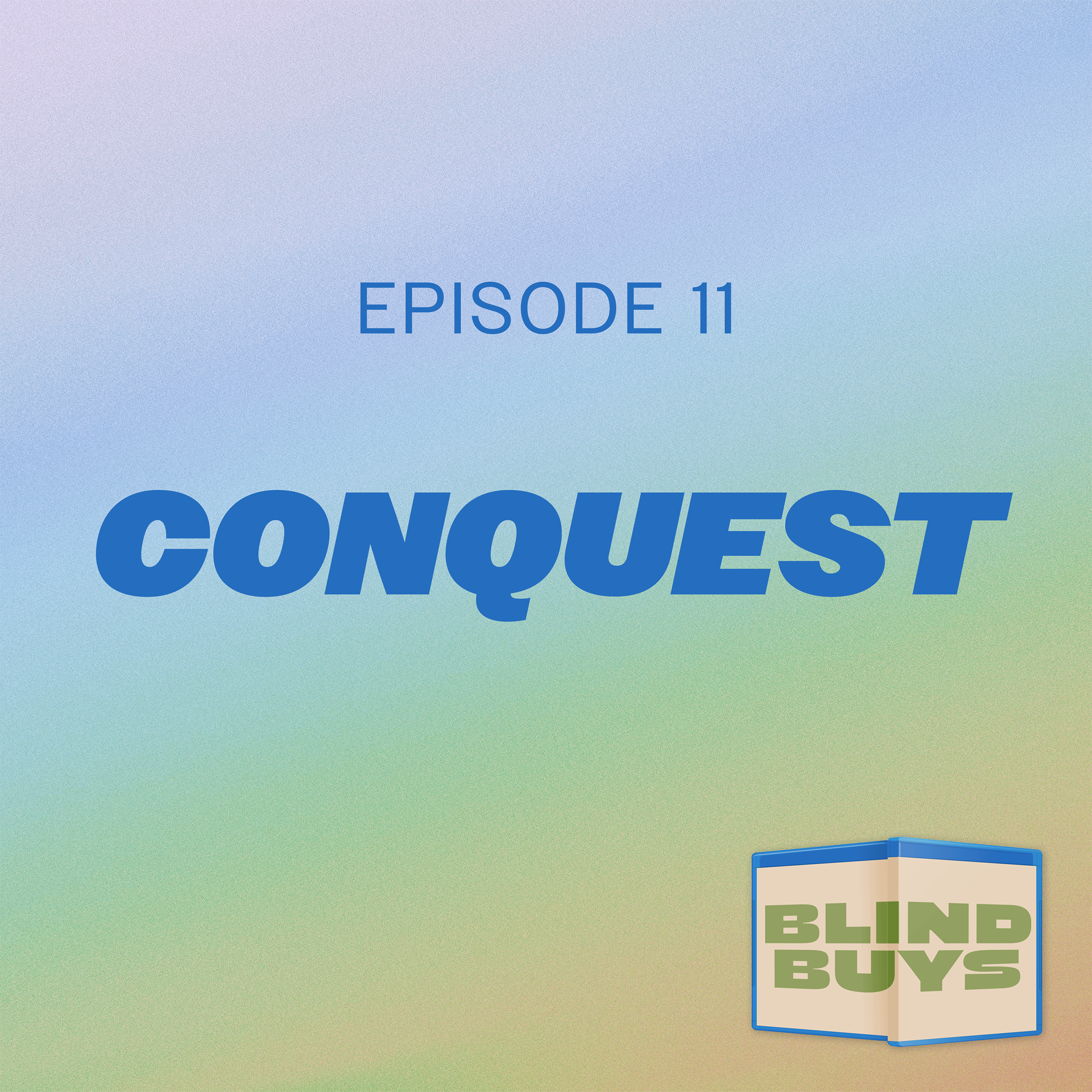 Episode 11: Conquest episode artwork