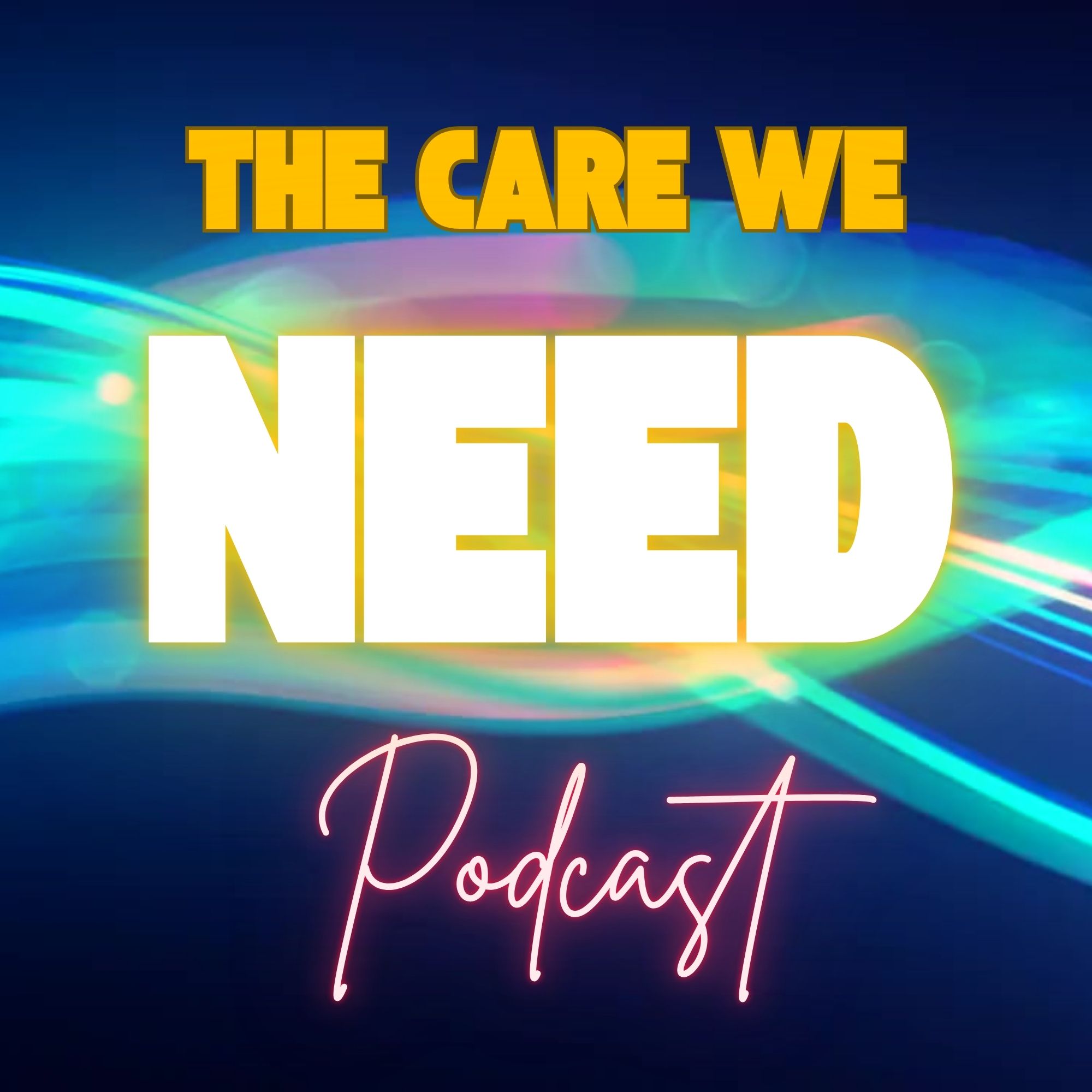 The Care We Need