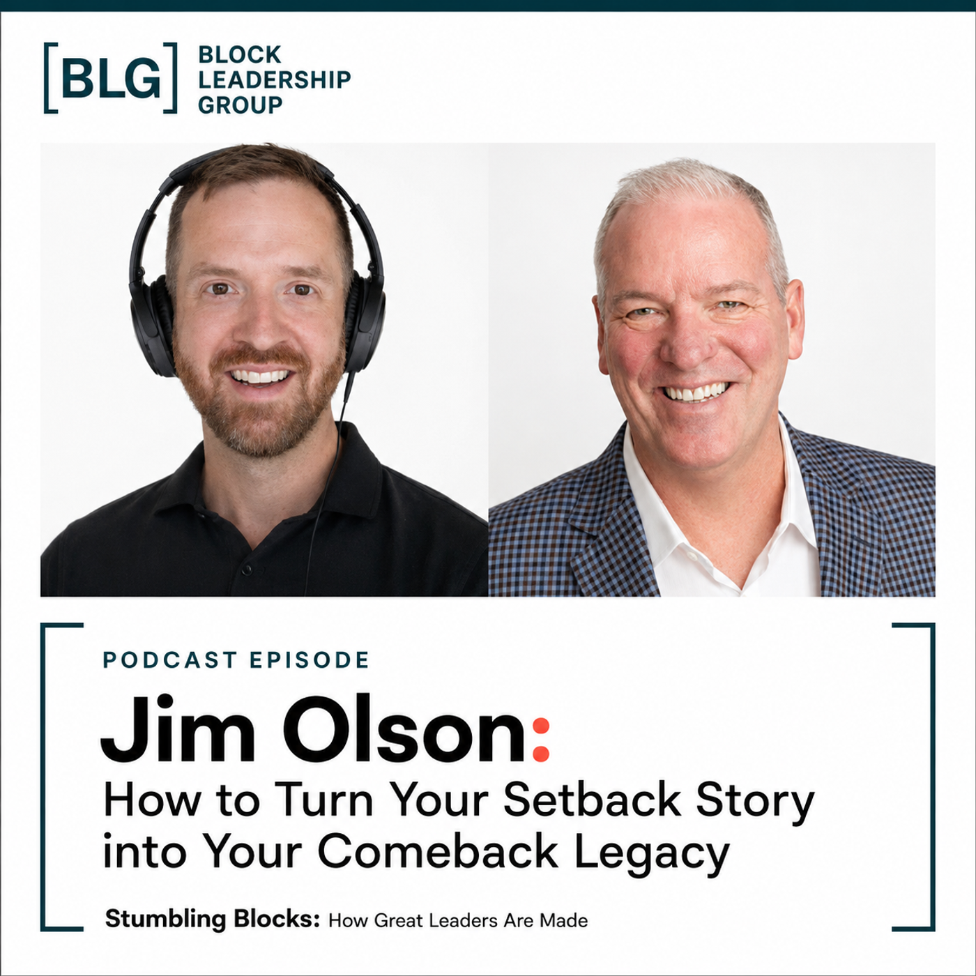 Jim Olson, Chief Communications Officer: How to Turn your Setback Story into your Comeback Legacy episode artwork