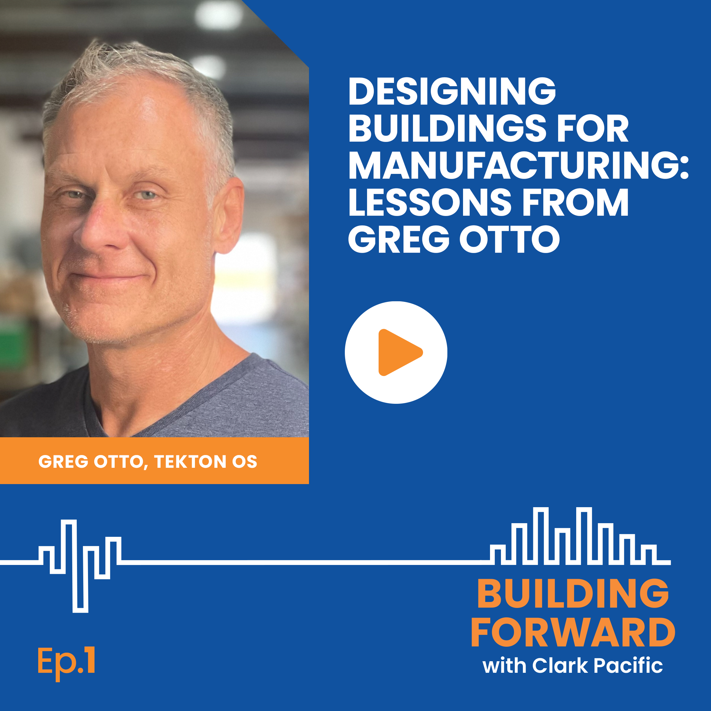 Designing Buildings for Manufacturing: Lessons from Greg Otto episode artwork