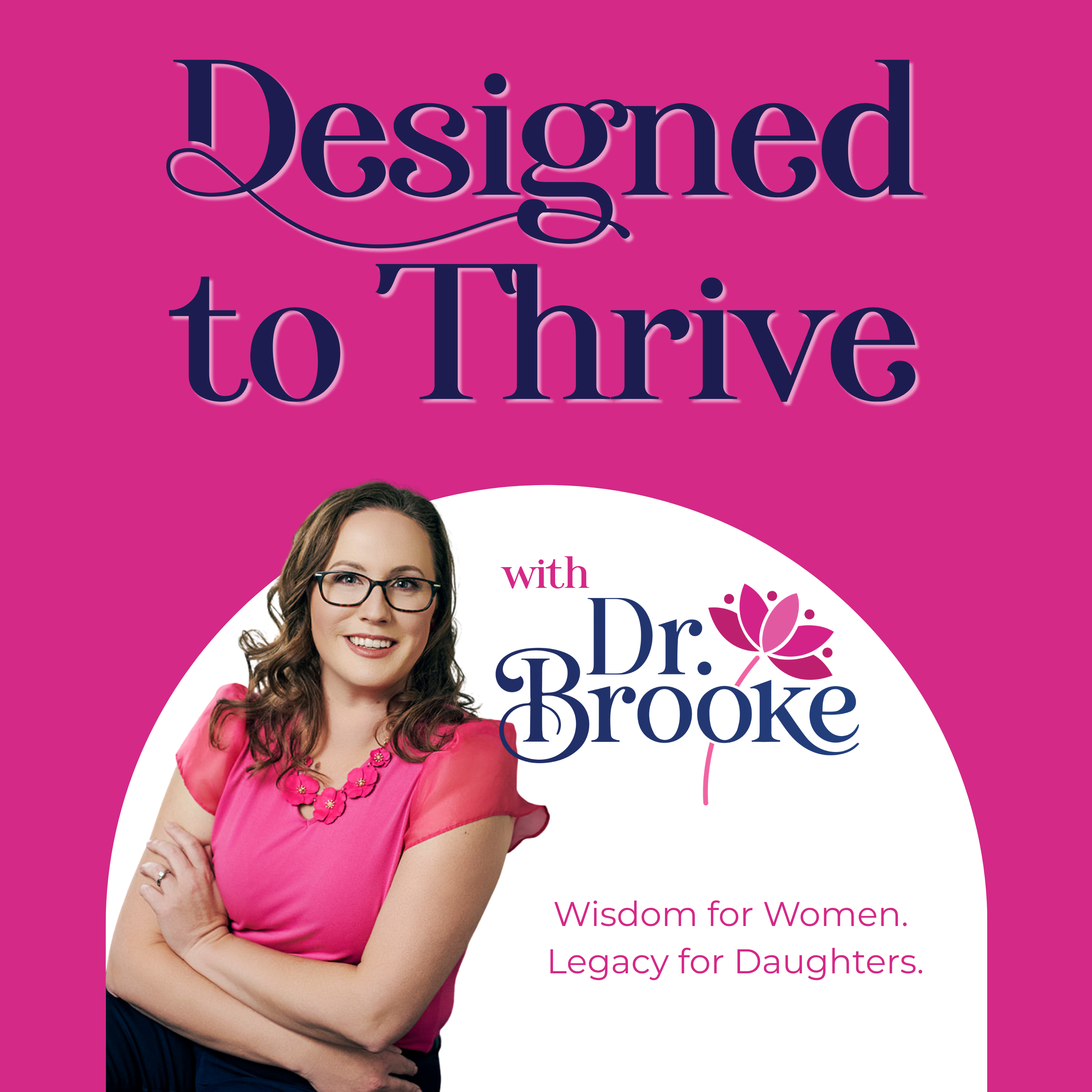 Designed to Thrive with Dr. Brooke