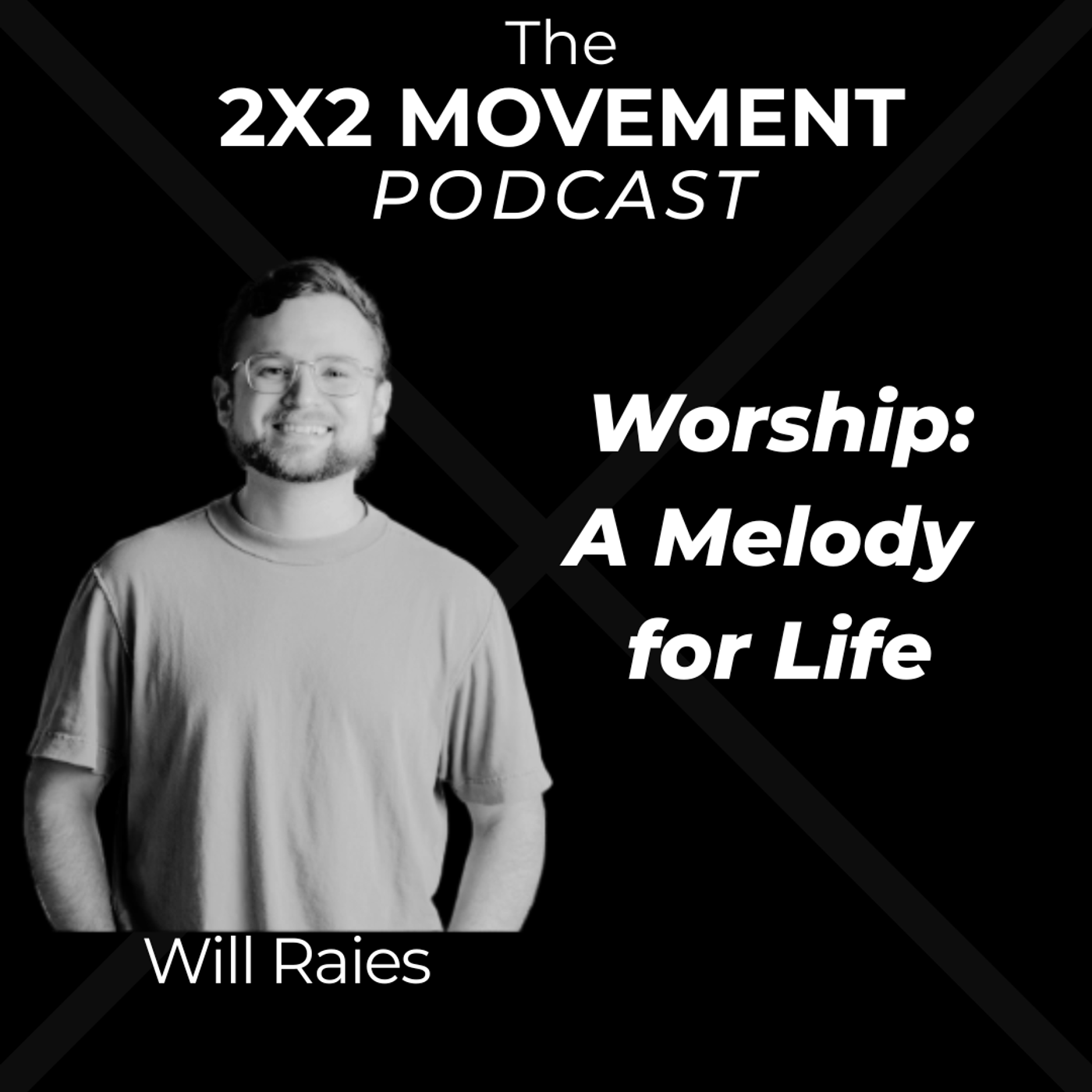 Will Raies - Worship: A Melody For Life episode artwork