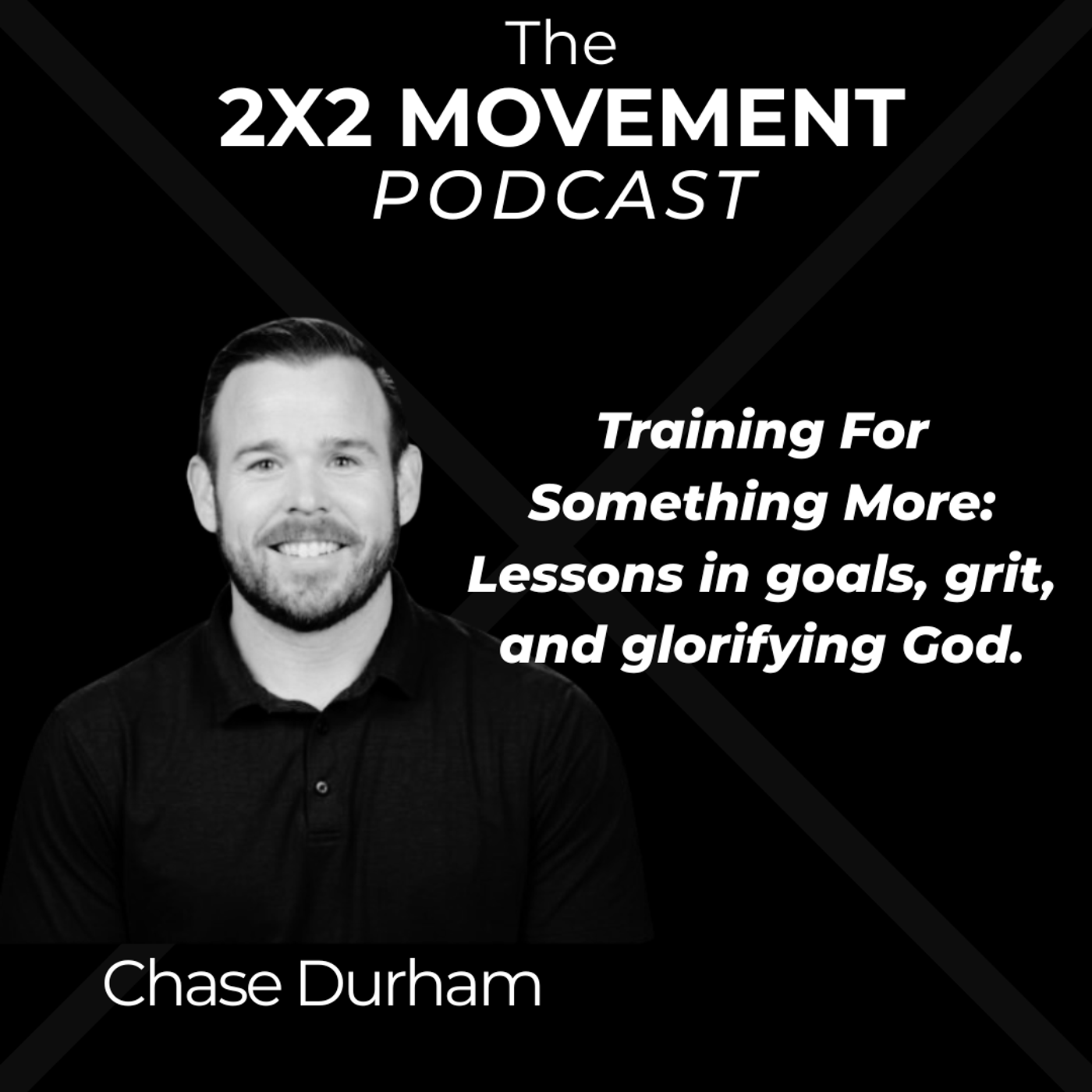 Chase Durham - Training For Something More: Lessons in goals, grit, and glorifying God episode artwork