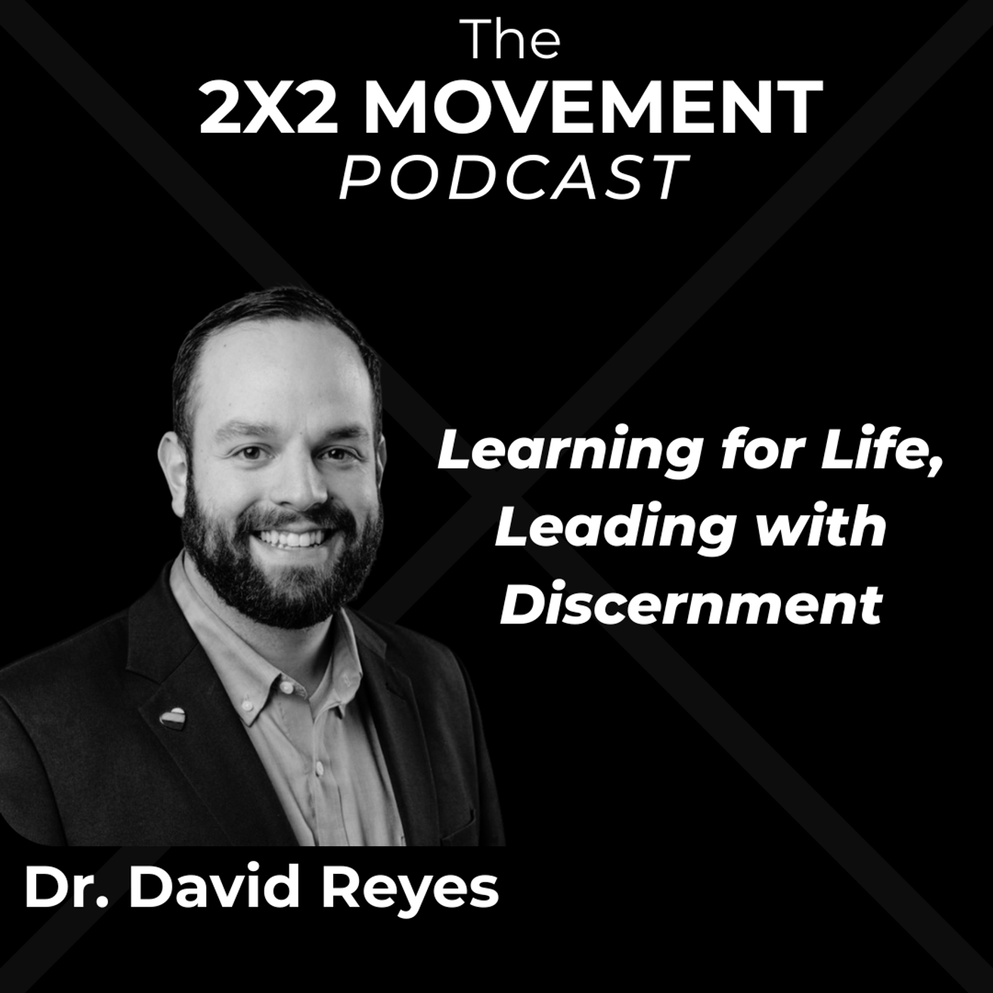 David Reyes - Learning for Life, Leading with Discernment episode artwork