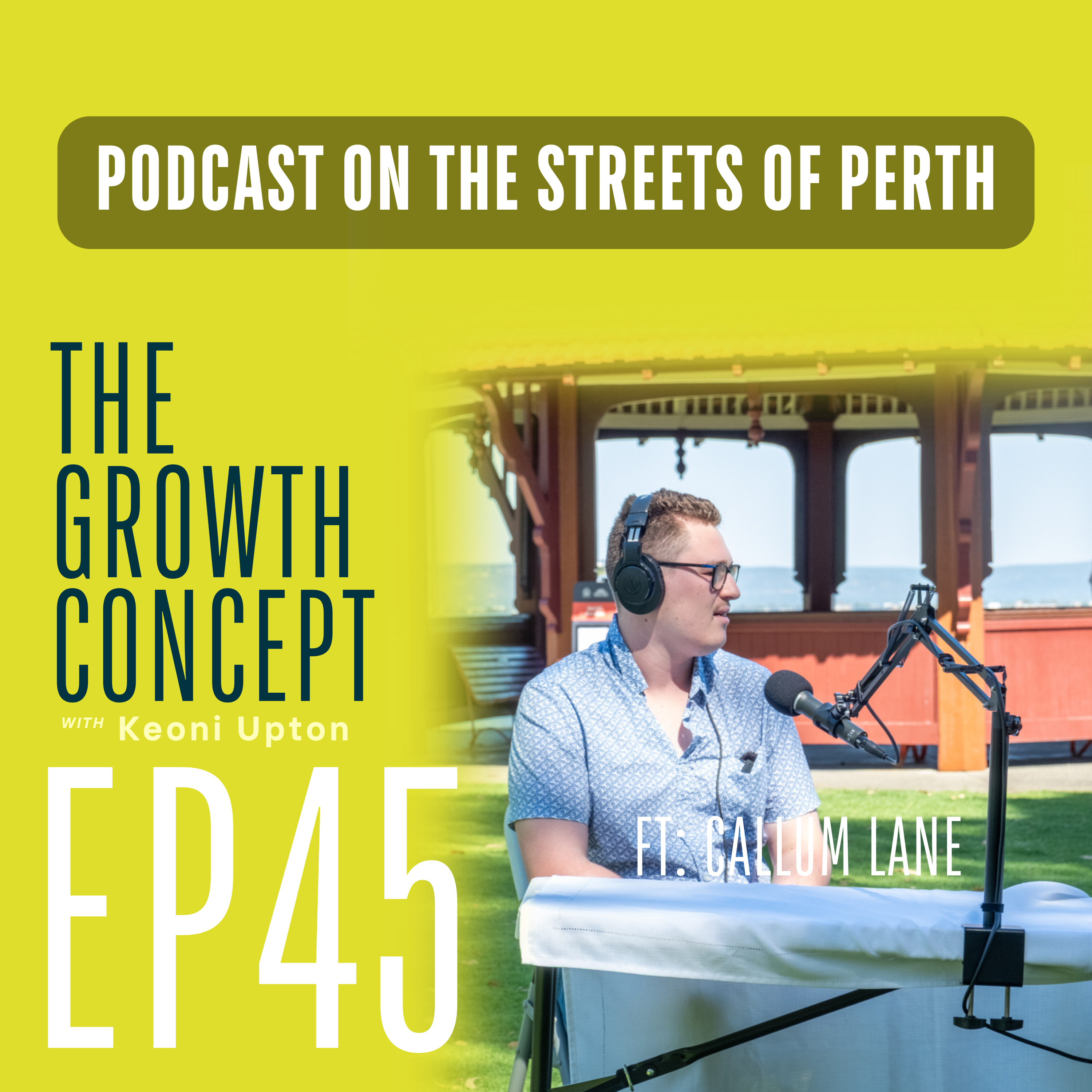  Ep 1 Overcoming Barriers, Finding Purpose Ft Callum Lane Podcast On The Streets Of Perth! episode artwork