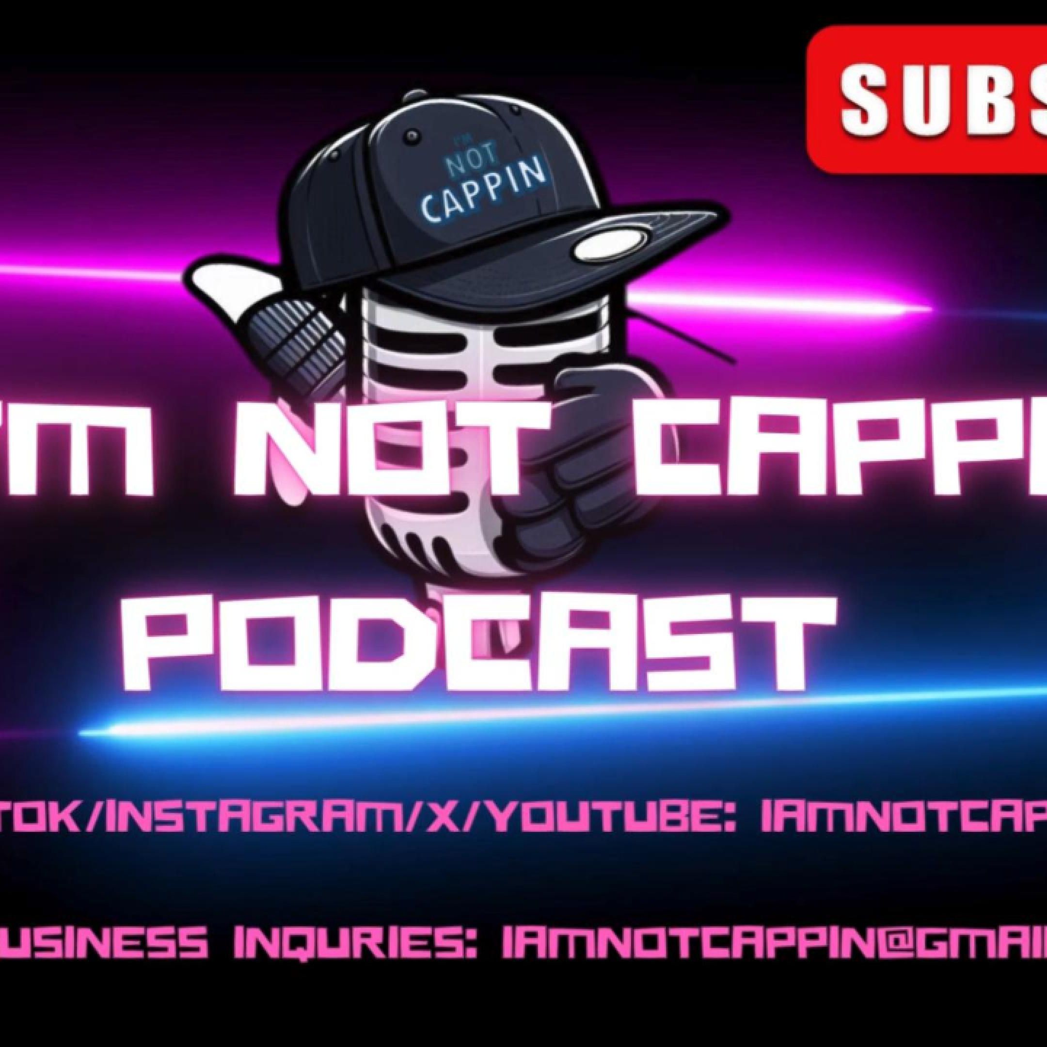 I'm Not Cappin Podcast Network podcast artwork