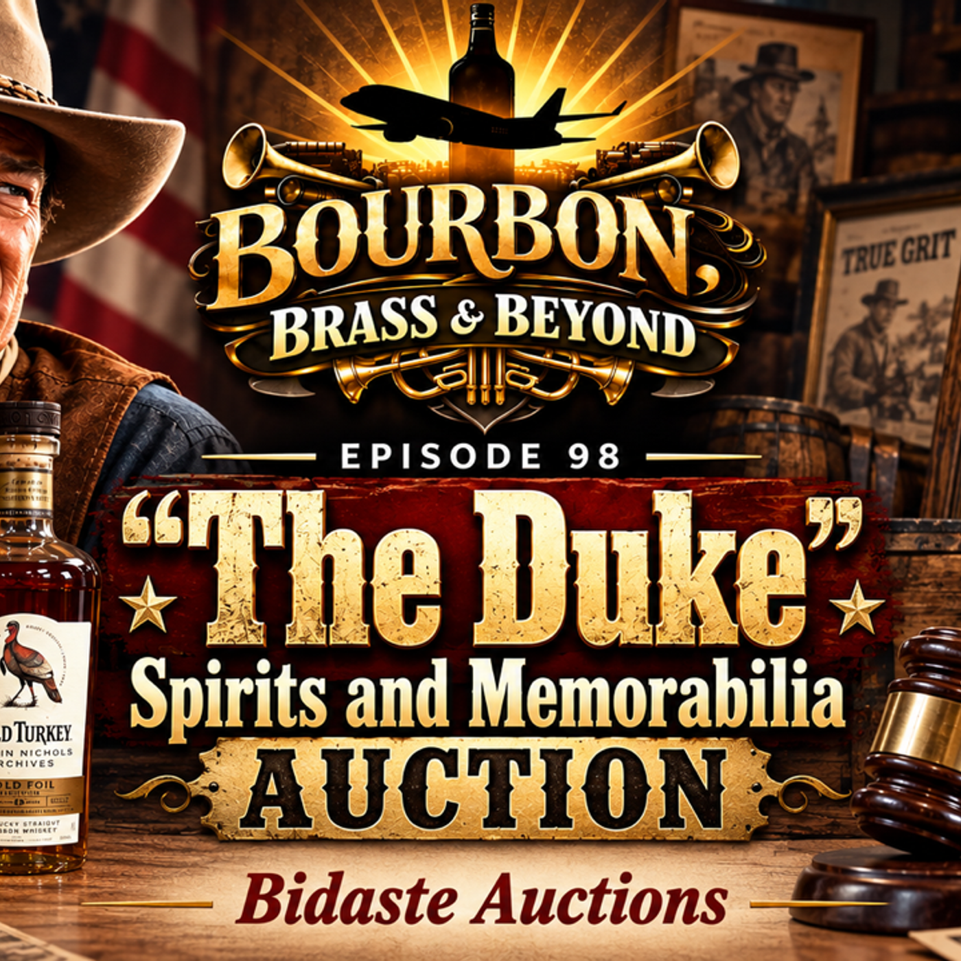 John Wayne Memorabilia, Wild Turkey Comparisons, and Bidaste Online Auctions; Ep. 98