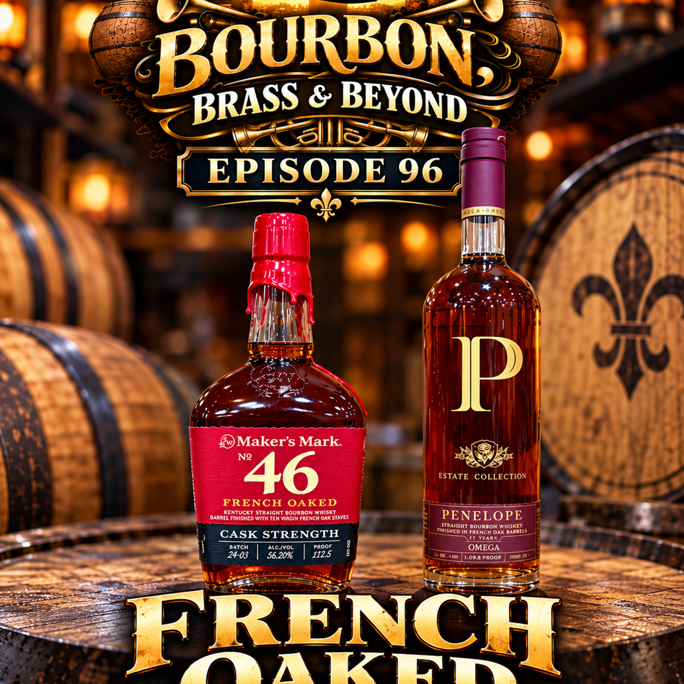 French Oak Bourbon Face-Off: Penelope Omega vs Maker's Mark 46 French Oaked Cask Strength; Ep. 96